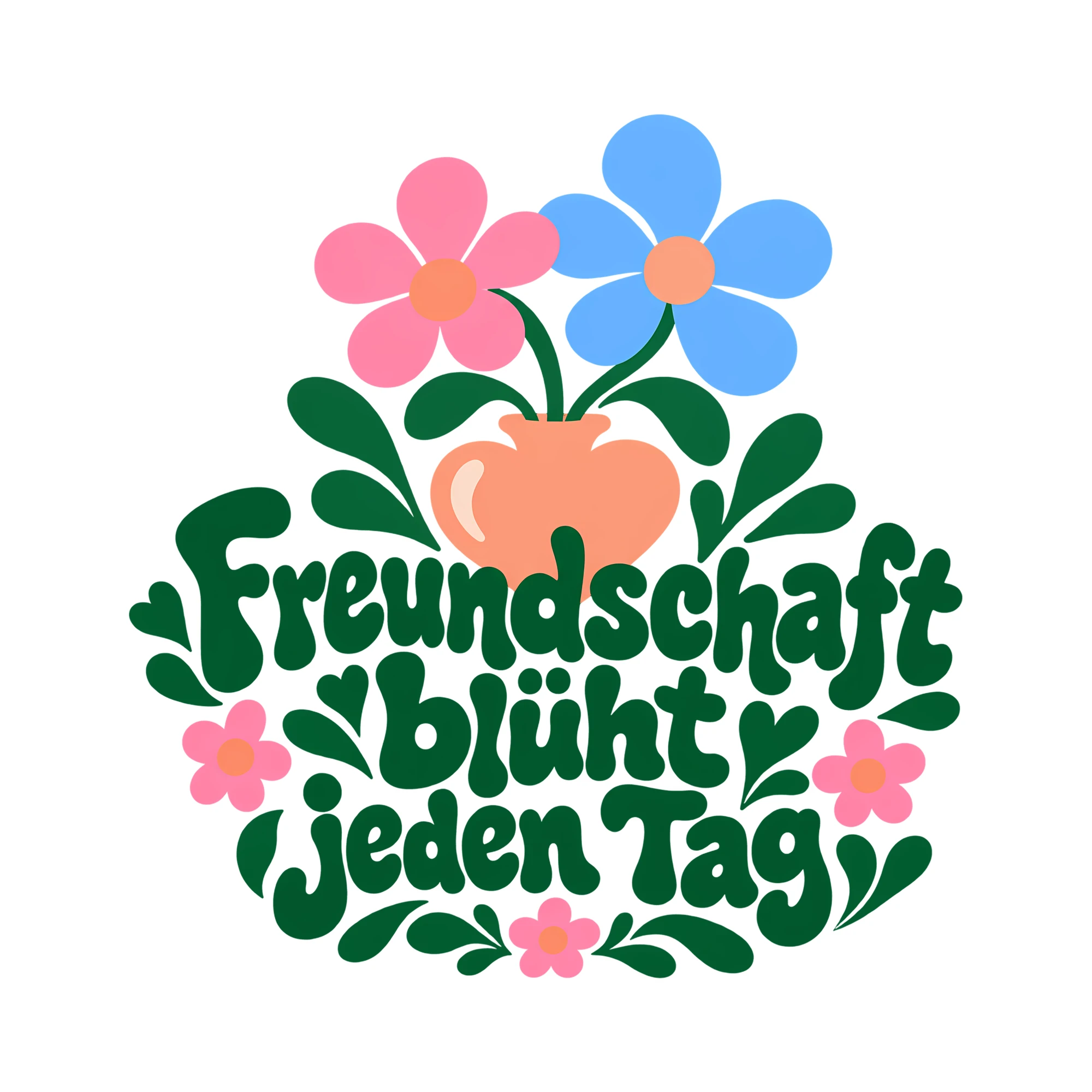 Bügelbild Freundschaft blüht jeden Tag als Grafik auf weißem Hintergrund (BB013254)