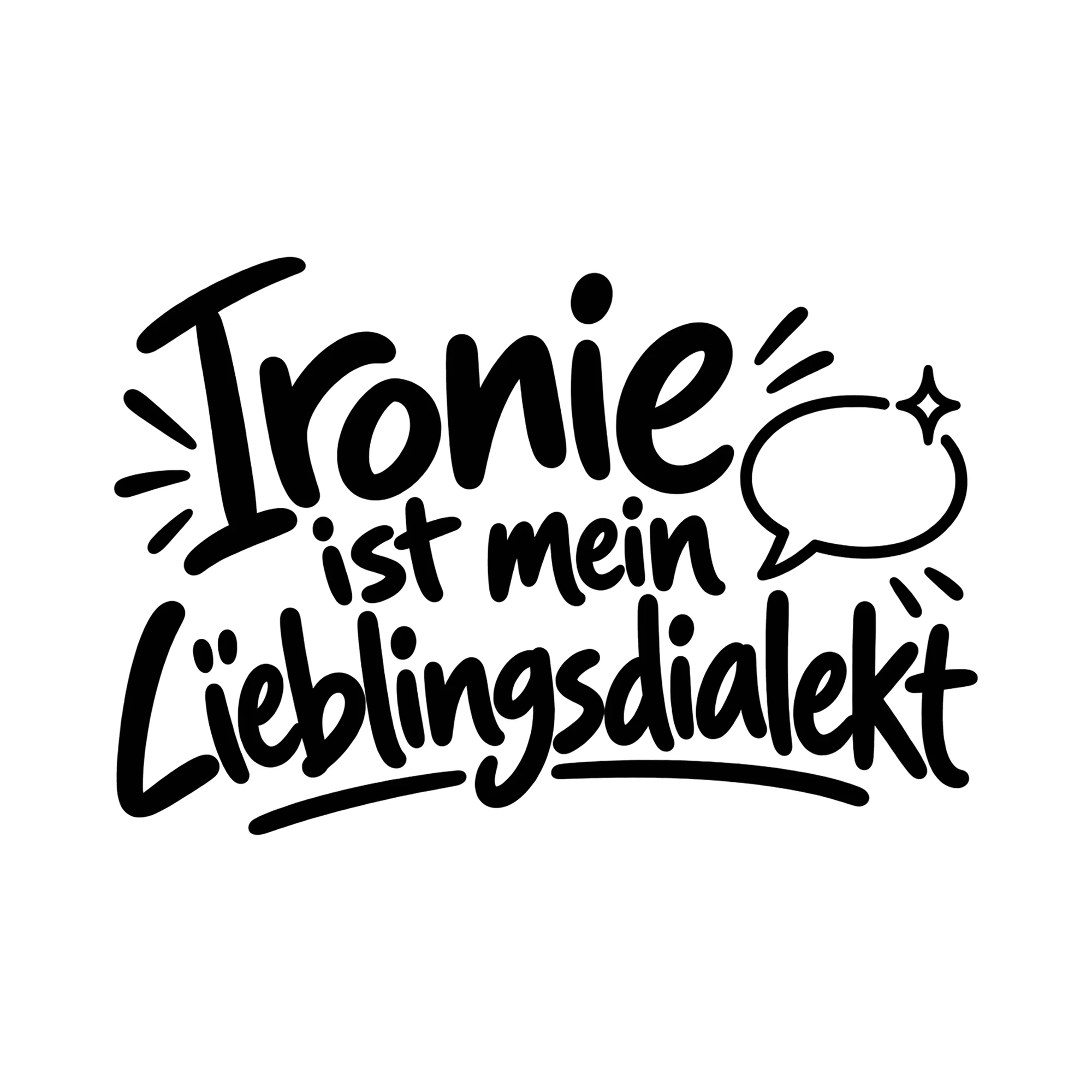Bügelbild Ironie ist mein Lieblingsdialekt als Grafik auf weißem Hintergrund (BB014505)