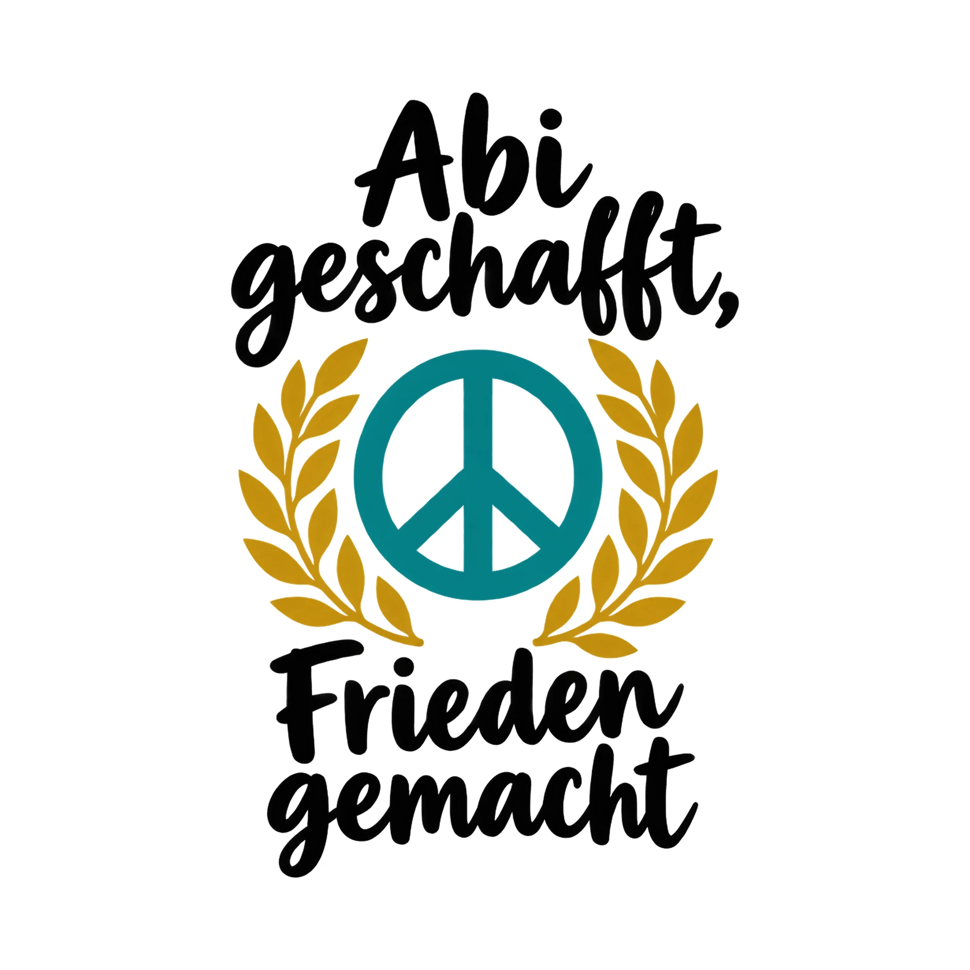 Bügelbild Abi geschafft, Frieden gemacht, Abi Shirt Spruch als Grafik auf weißem Hintergrund (BB017023)