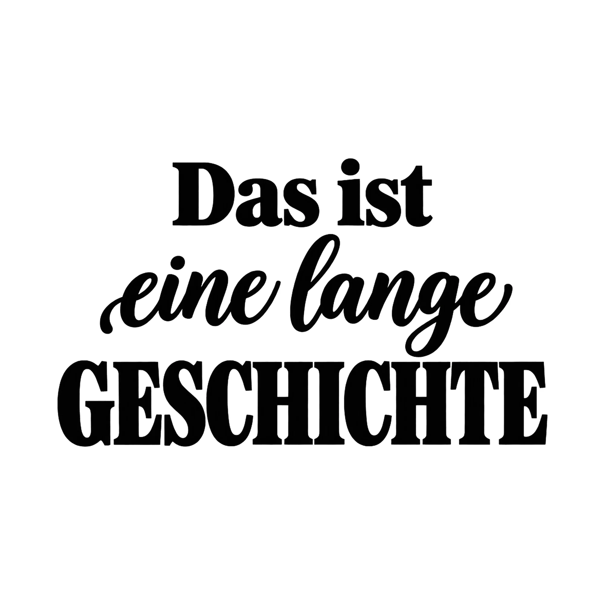 Bügelbild Das ist eine lange Geschichte, Lustiger Shirt Spruch als Grafik auf weißem Hintergrund (BB017173)