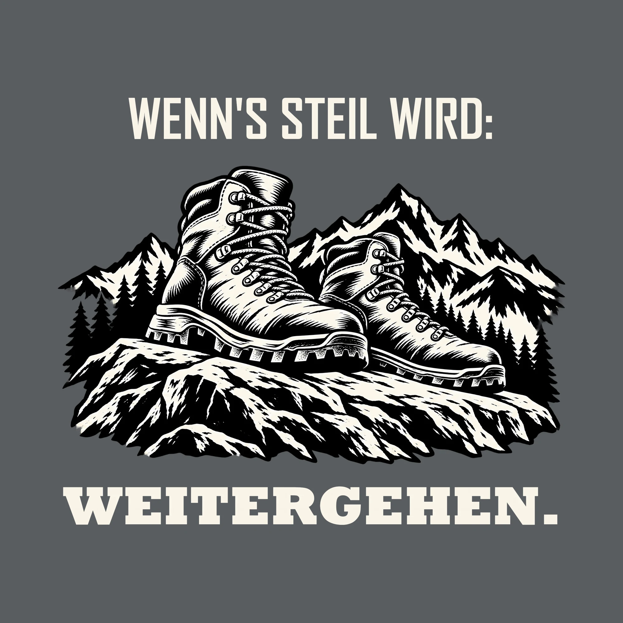 Bügelbild WENN'S STEIL WIRD: WEITERGEHEN. als Grafik auf dunklem Hintergrund (BB013191)