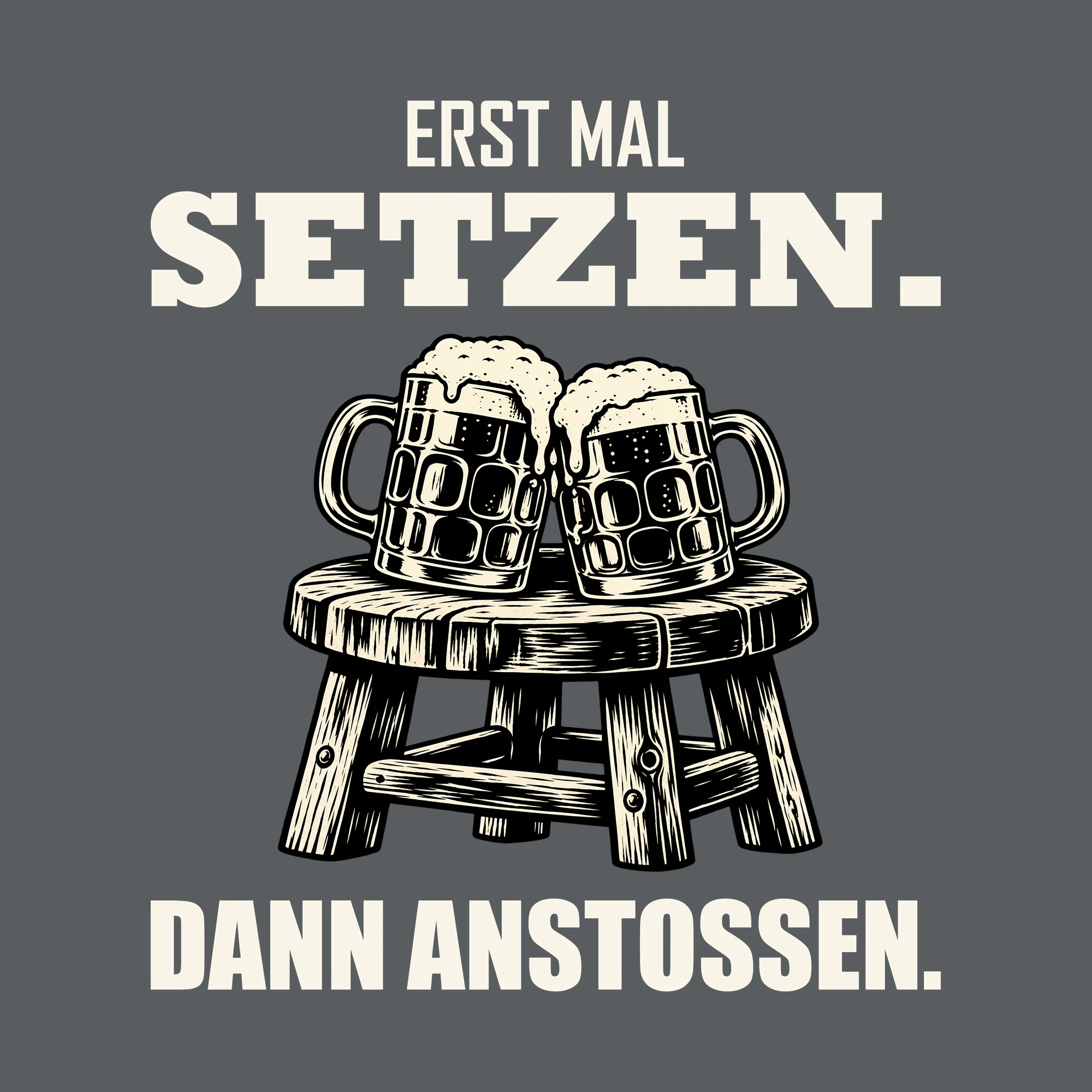 Bügelbild ERST MAL SETZEN. DANN ANSTOSSEN. als Grafik auf dunklem Hintergrund (BB011842)