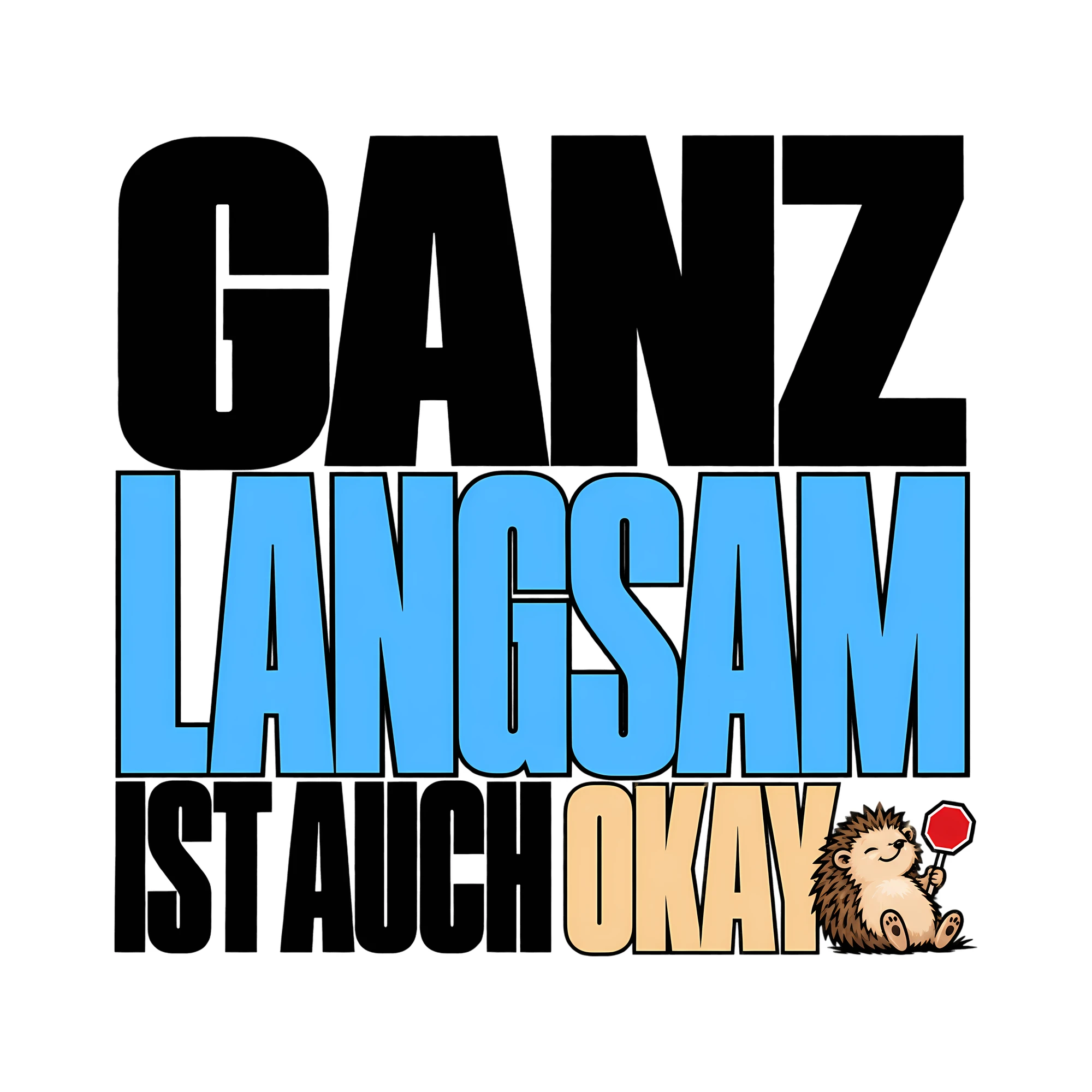 Bügelbild Ganz langsam ist auch okay als Grafik auf weißem Hintergrund (BB013399)