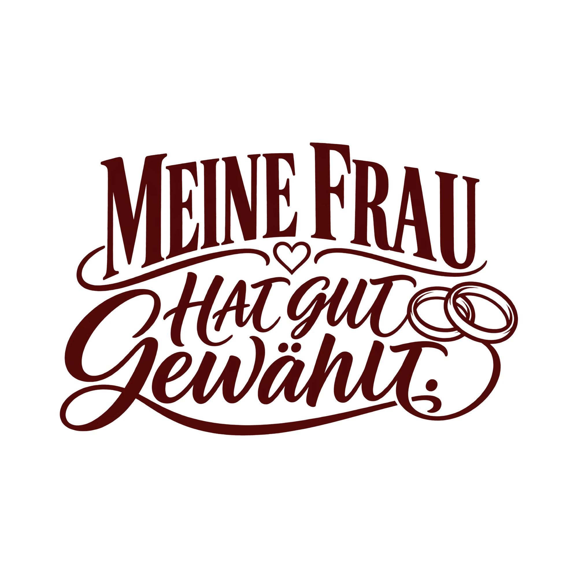 Bügelbild MEINE FRAU HAT GUT GEWÄHLT. als Grafik auf weißem Hintergrund (BB013999)