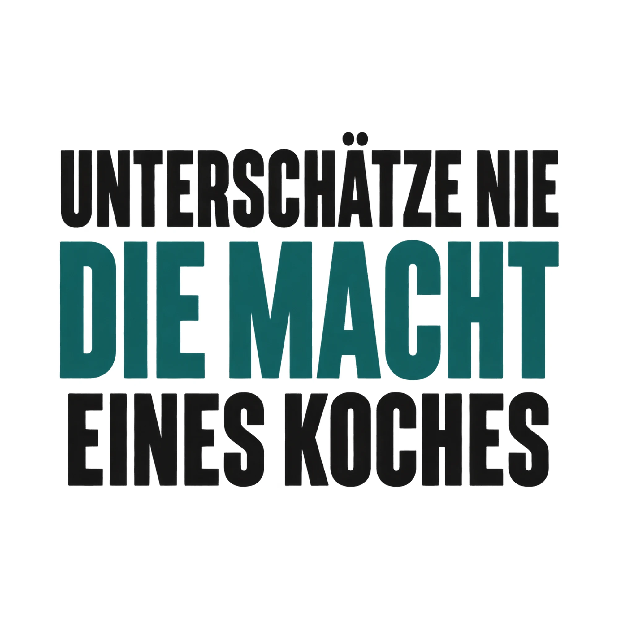 Bügelbild Unterschätze nie die macht eines Koches, Küchen Spruch Bügelbild als Grafik auf weißem Hintergrund (BB017835)