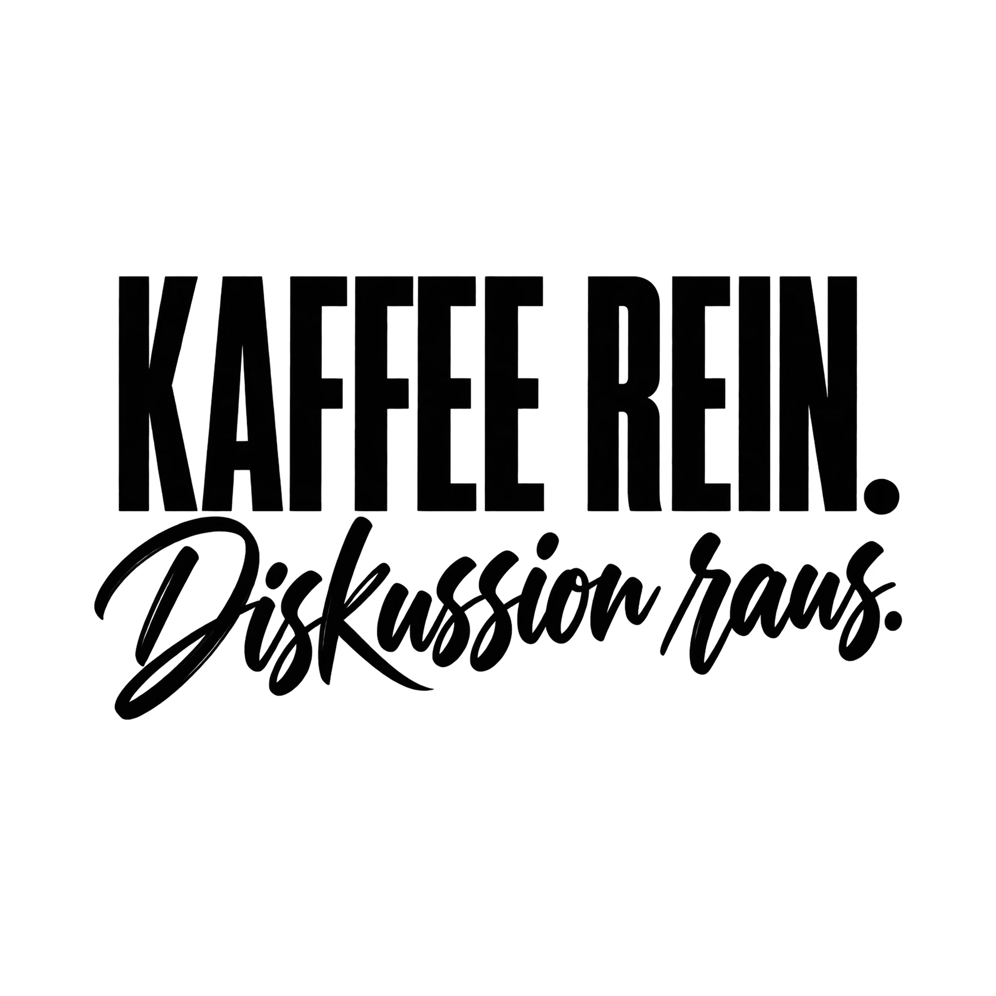 Bügelbild „Kaffee rein. Diskussion raus.“, Küchen Spruch Bügelbild als Grafik auf weißem Hintergrund (BB019537)