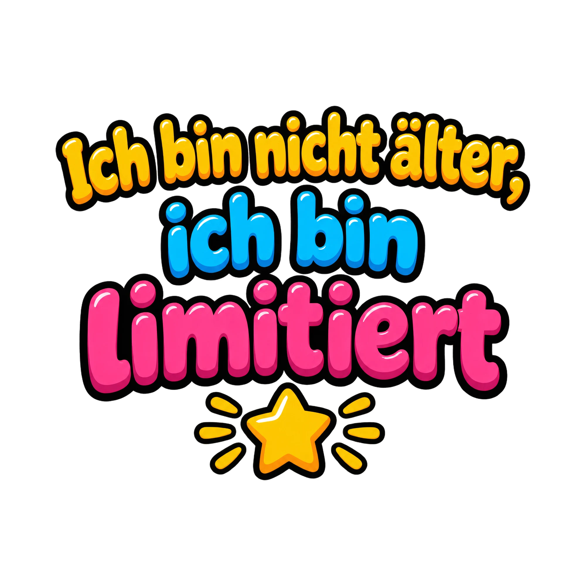Bügelbild Ich bin nicht aelter ich bin als Grafik auf weißem Hintergrund (BB016347)