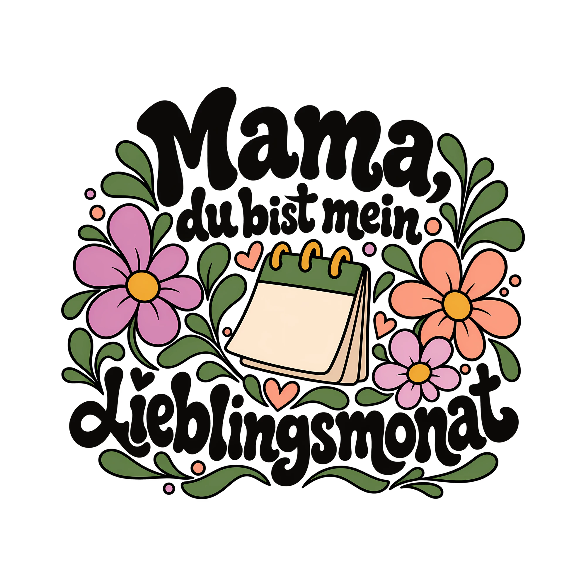 Bügelbild Mama, du bist mein Lieblingsmonat als Grafik auf weißem Hintergrund (BB012388)