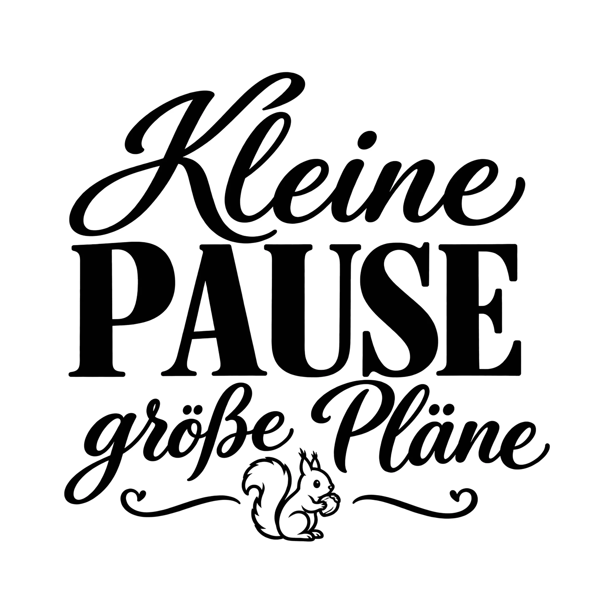 Bügelbild Kleine Pause große Pläne als Grafik auf weißem Hintergrund (BB012877)