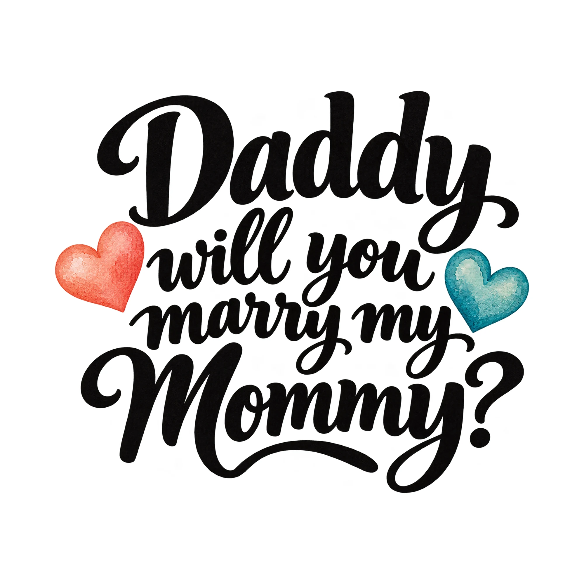 Bügelbild Daddy will you marry my Mommy?, Mama Papa Shirt Spruch als Grafik auf weißem Hintergrund (BB015167)