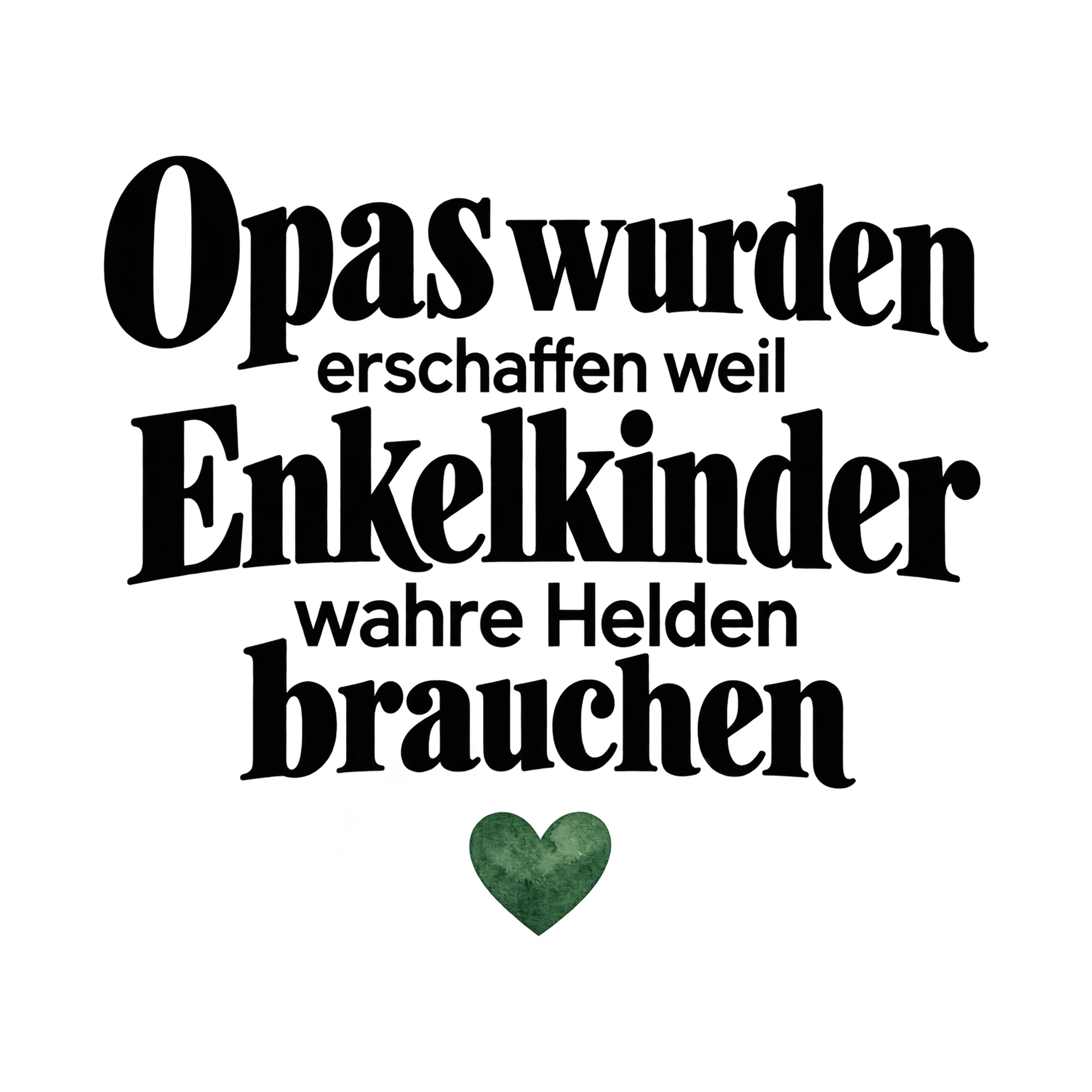 Bügelbild Opas wurden erschaffen weil Enkelkinder wahre Helden brauchen als Grafik auf weißem Hintergrund (BB015460)