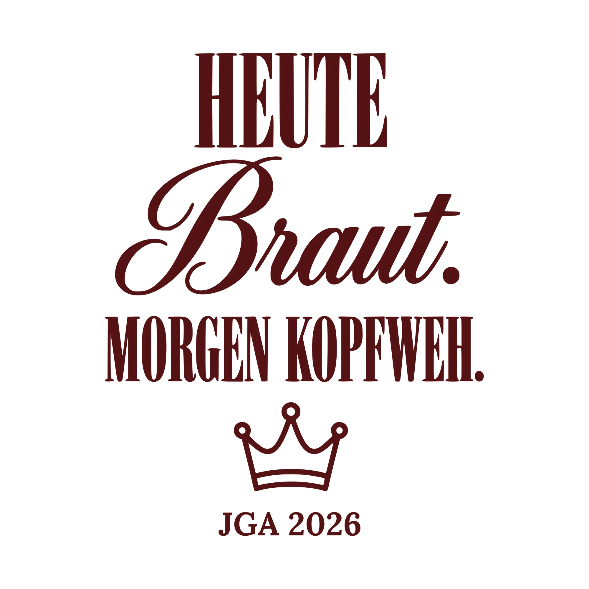 Bügelbild Heute Braut. Morgen Kopfweh. als Grafik auf weißem Hintergrund (BB010669)