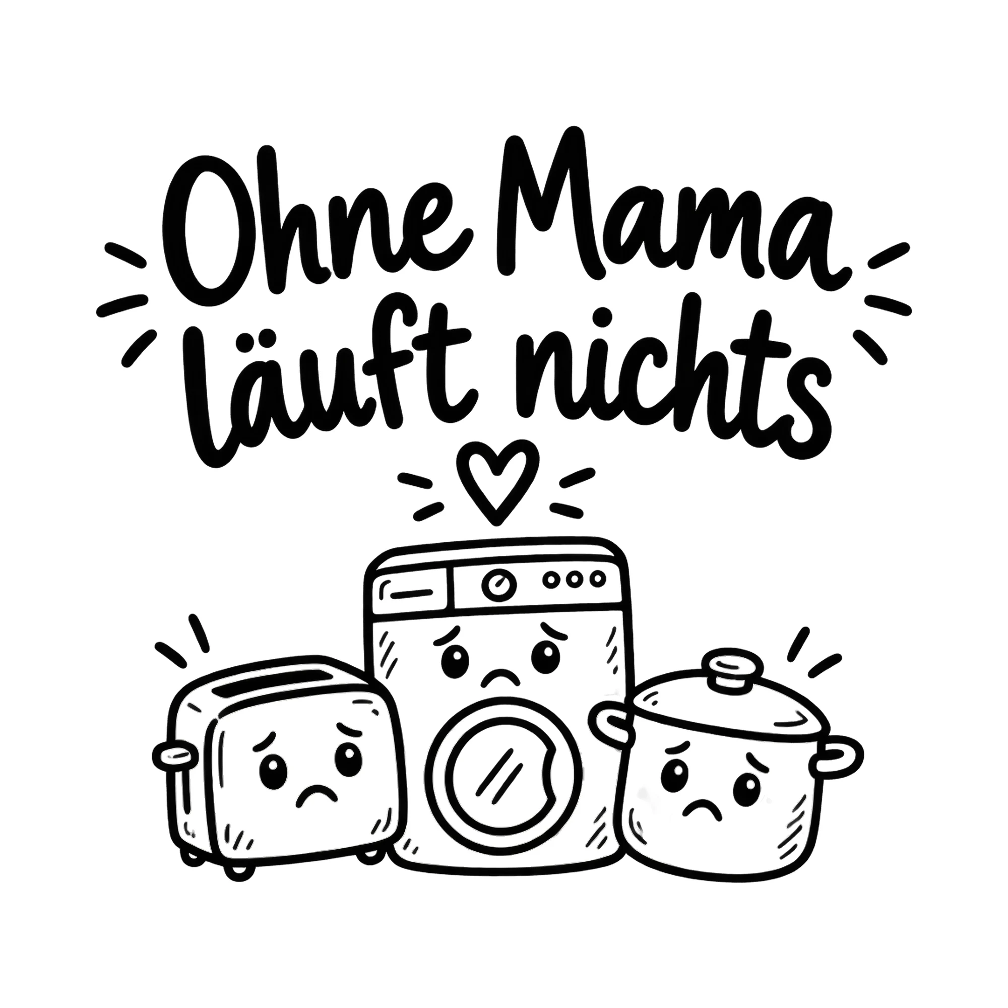 Bügelbild Ohne Mama läuft nichts als Grafik auf weißem Hintergrund (BB019169)