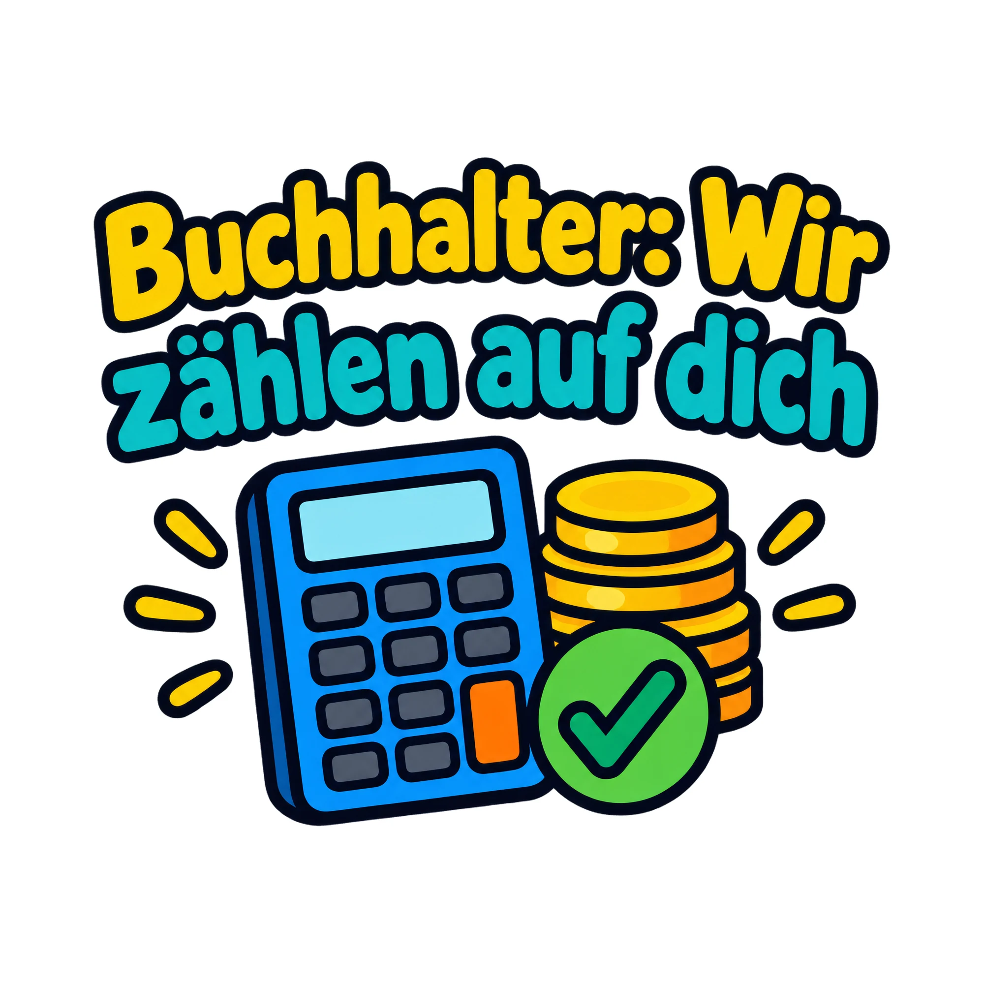 Bügelbild Buchhalter: Wir zählen auf dich, Beruf Shirt Spruch als Grafik auf weißem Hintergrund (BB020252)
