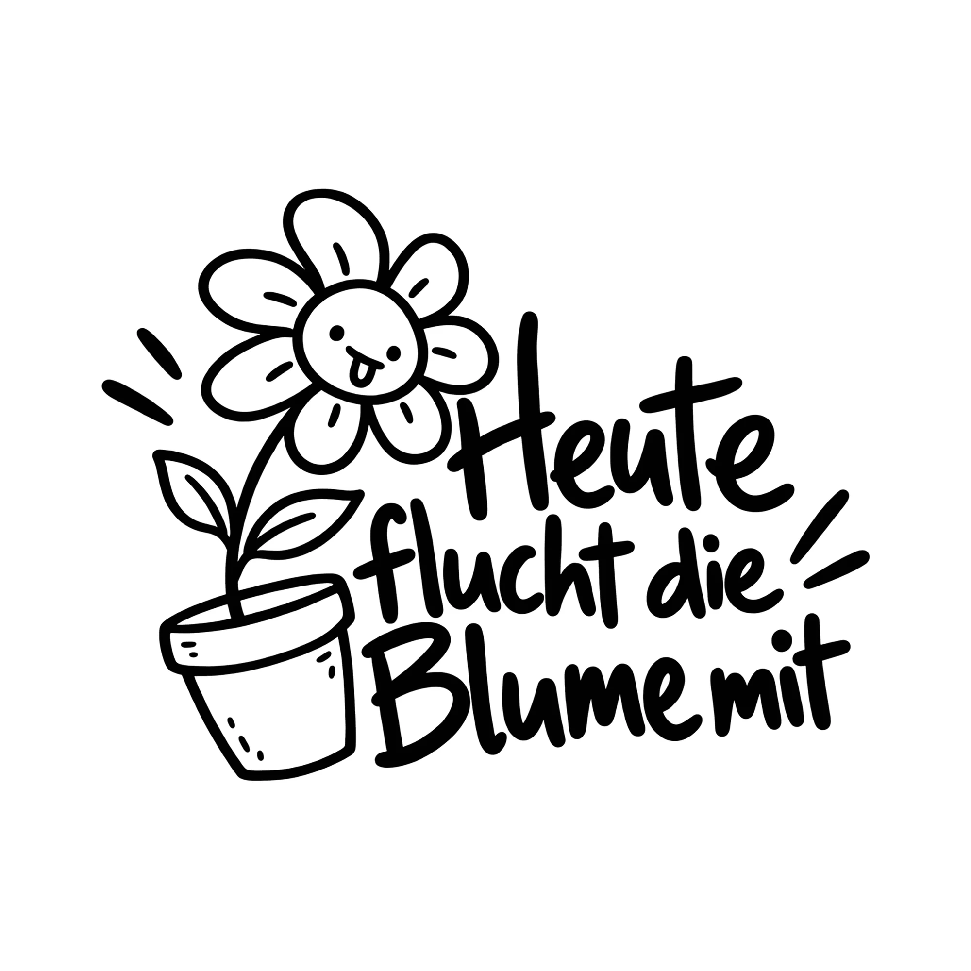 Bügelbild Heute flucht die Blume mit als Grafik auf weißem Hintergrund (BB013252)