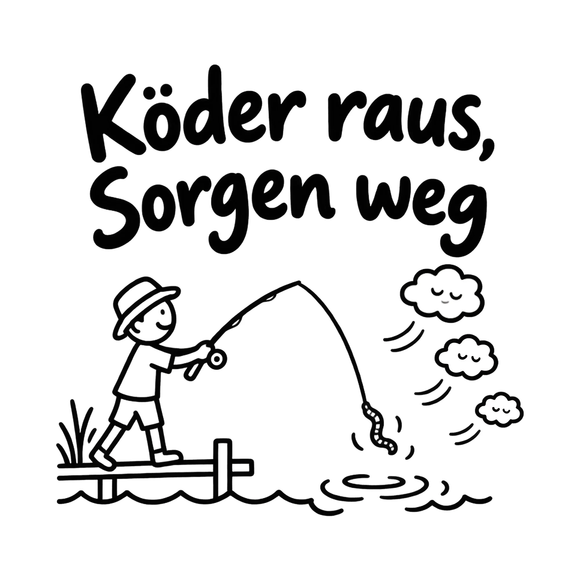 Bügelbild Köder raus, Sorgen weg als Grafik auf weißem Hintergrund (BB019328)