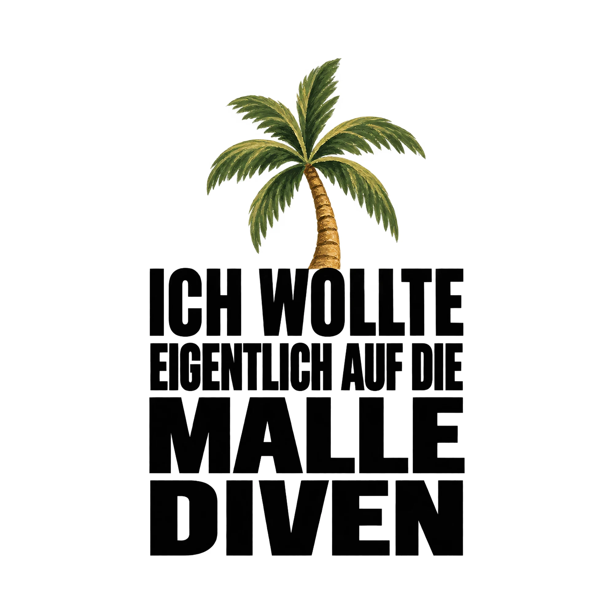Bügelbild „Ich wollte eigentlich auf die Malle Diven“, Party Shirt Spruch als Grafik auf weißem Hintergrund (BB014994)