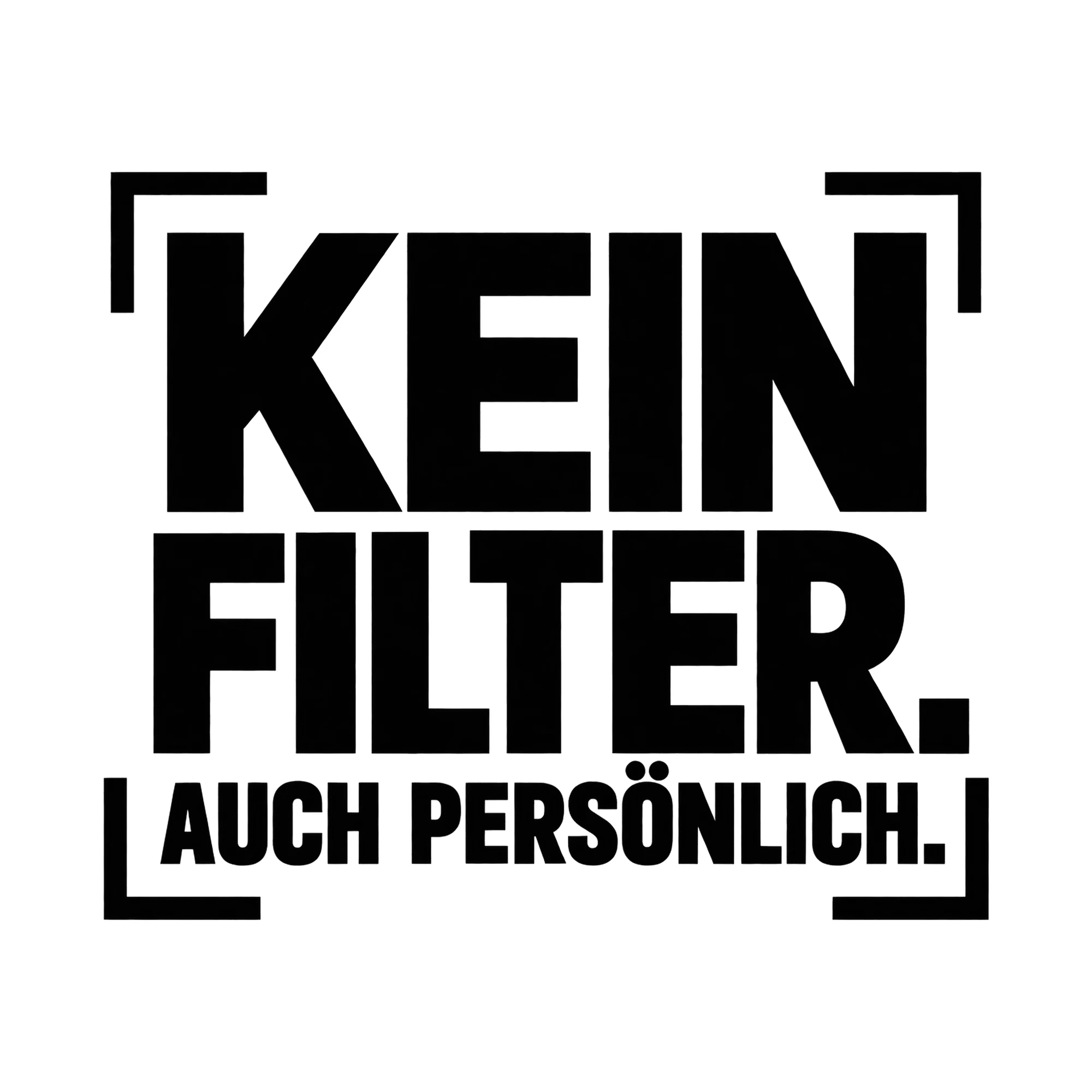 Bügelbild „Kein Filter. Auch persönlich.“, Lustiger Shirt Spruch als Grafik auf weißem Hintergrund (BB019510)