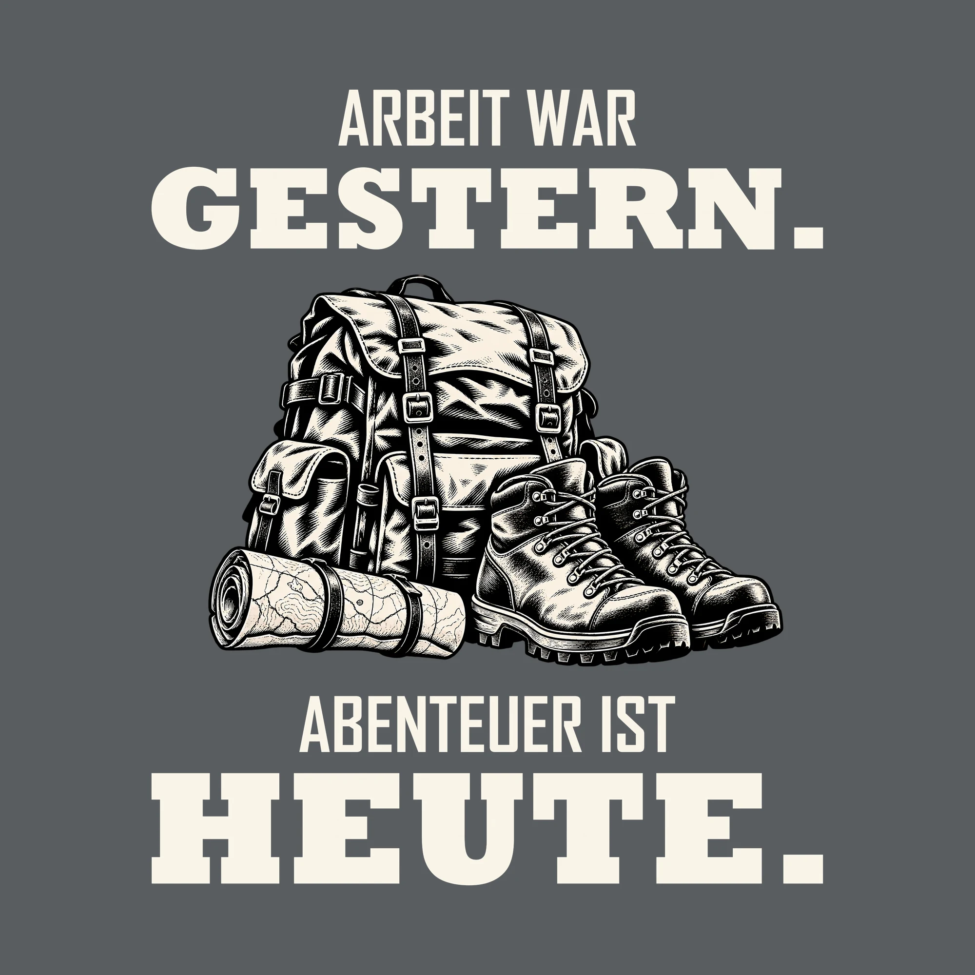 Bügelbild ARBEIT WAR GESTERN. ABENTEUER IST HEUTE. als Grafik auf dunklem Hintergrund (BB011501)