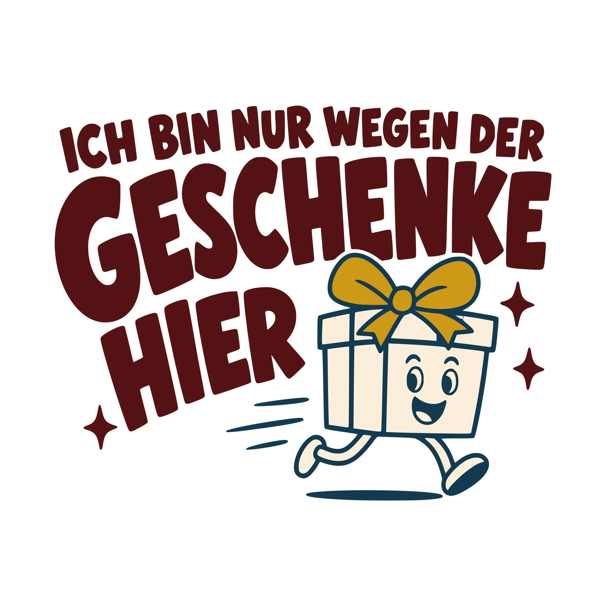 Bügelbild Ich bin nur wegen der Geschenke hier als Grafik auf weißem Hintergrund (BB010357)