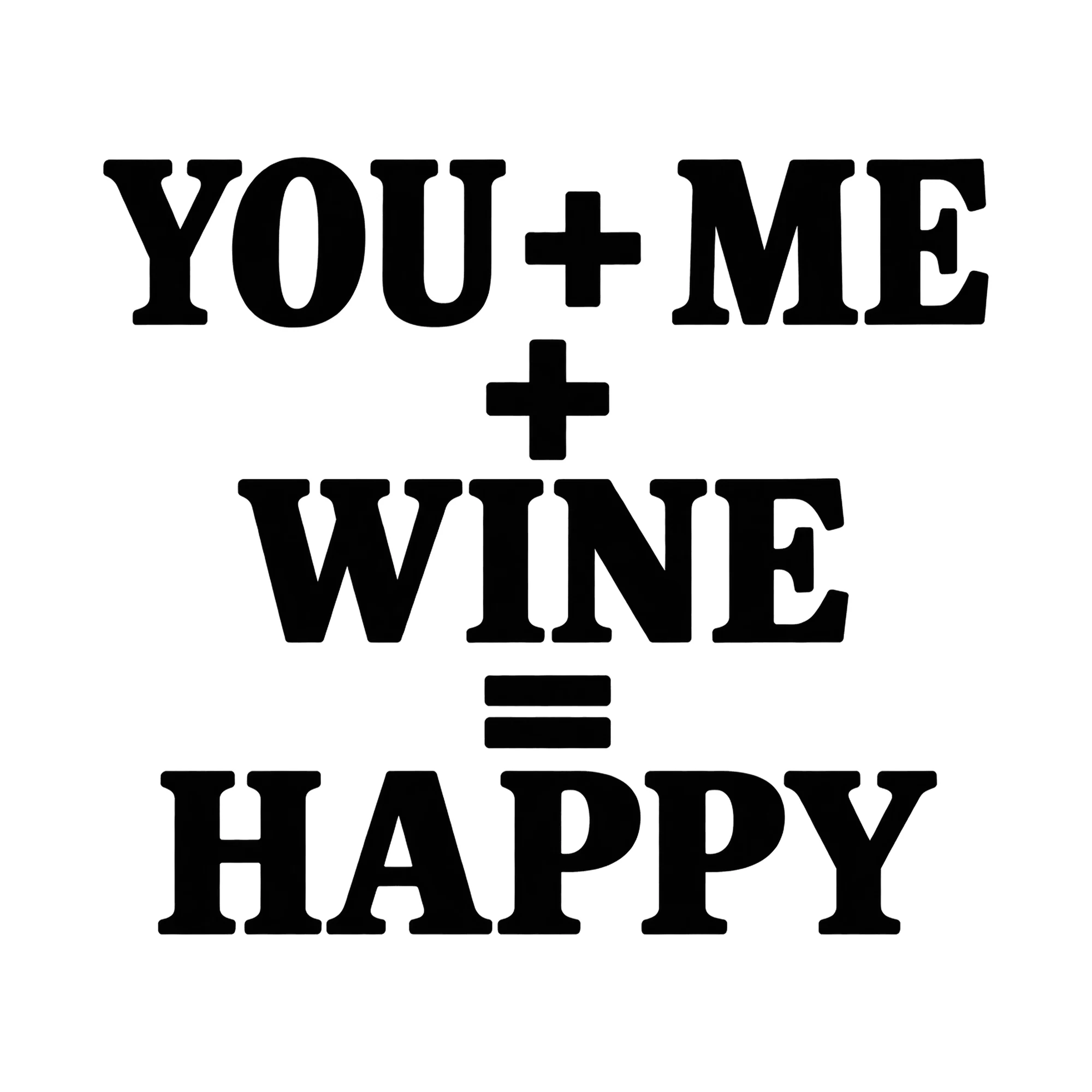 Bügelbild You + Me + Wine = Happy, Küchen Spruch Bügelbild als Grafik auf weißem Hintergrund (BB015051)