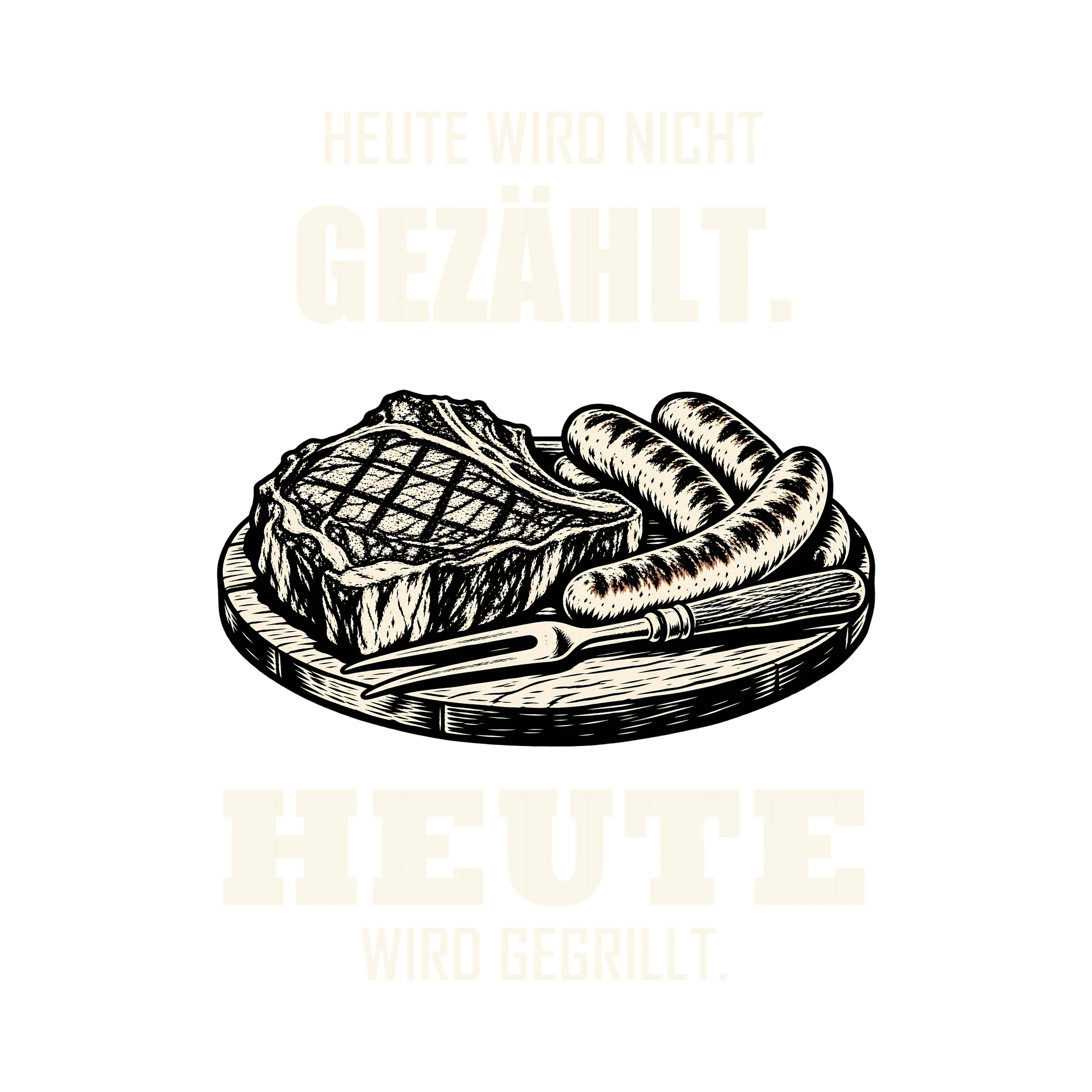 Bügelbild HEUTE WIRD NICHT GEZÄHLT. HEUTE WIRD GEGRILLT. als Grafik auf weißem Hintergrund (BB012053)