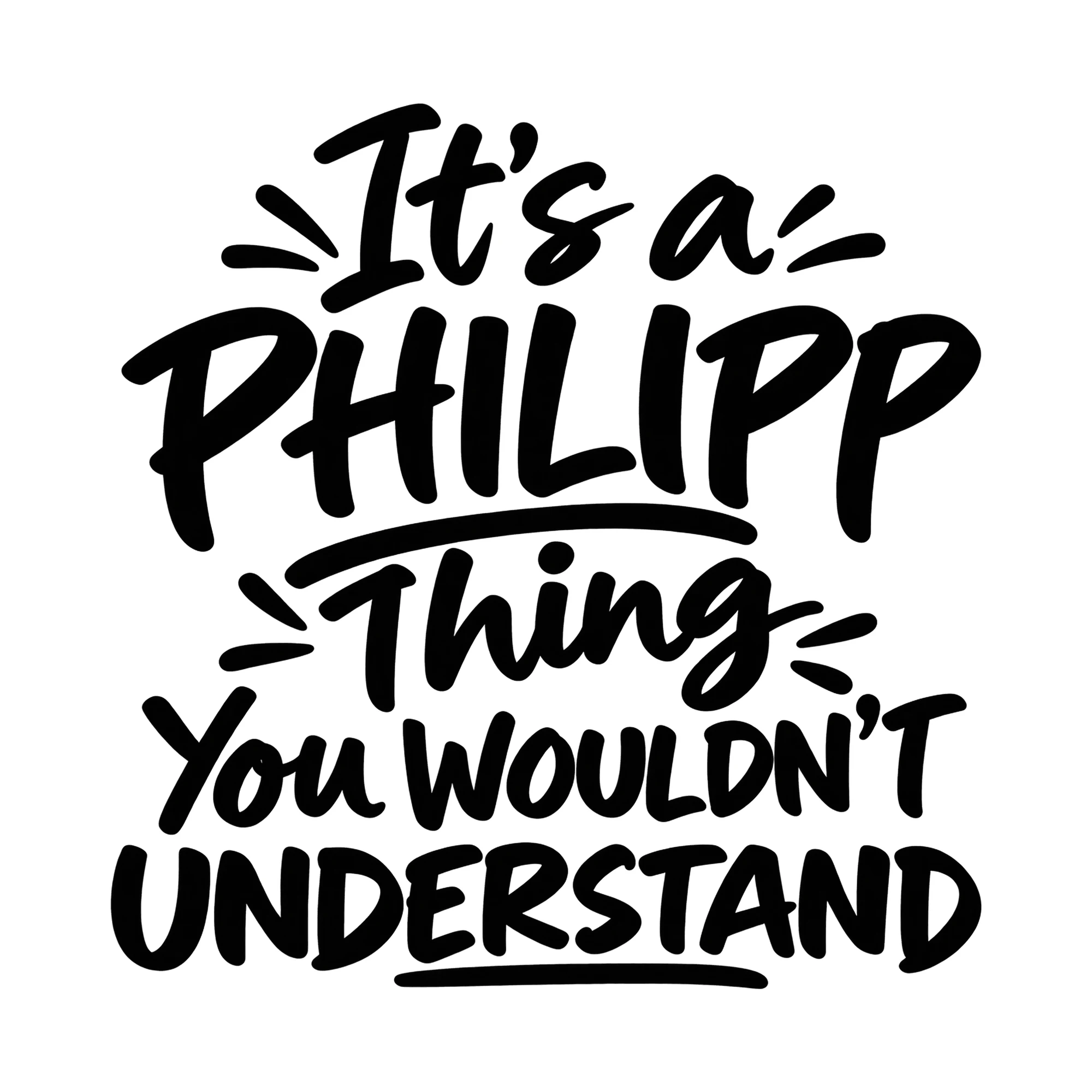 Bügelbild „It's a PHILIPP Thing You WOULDN'T UNDERSTAND“, Lustiger Shirt Spruch als Grafik auf weißem Hintergrund (BB016010)