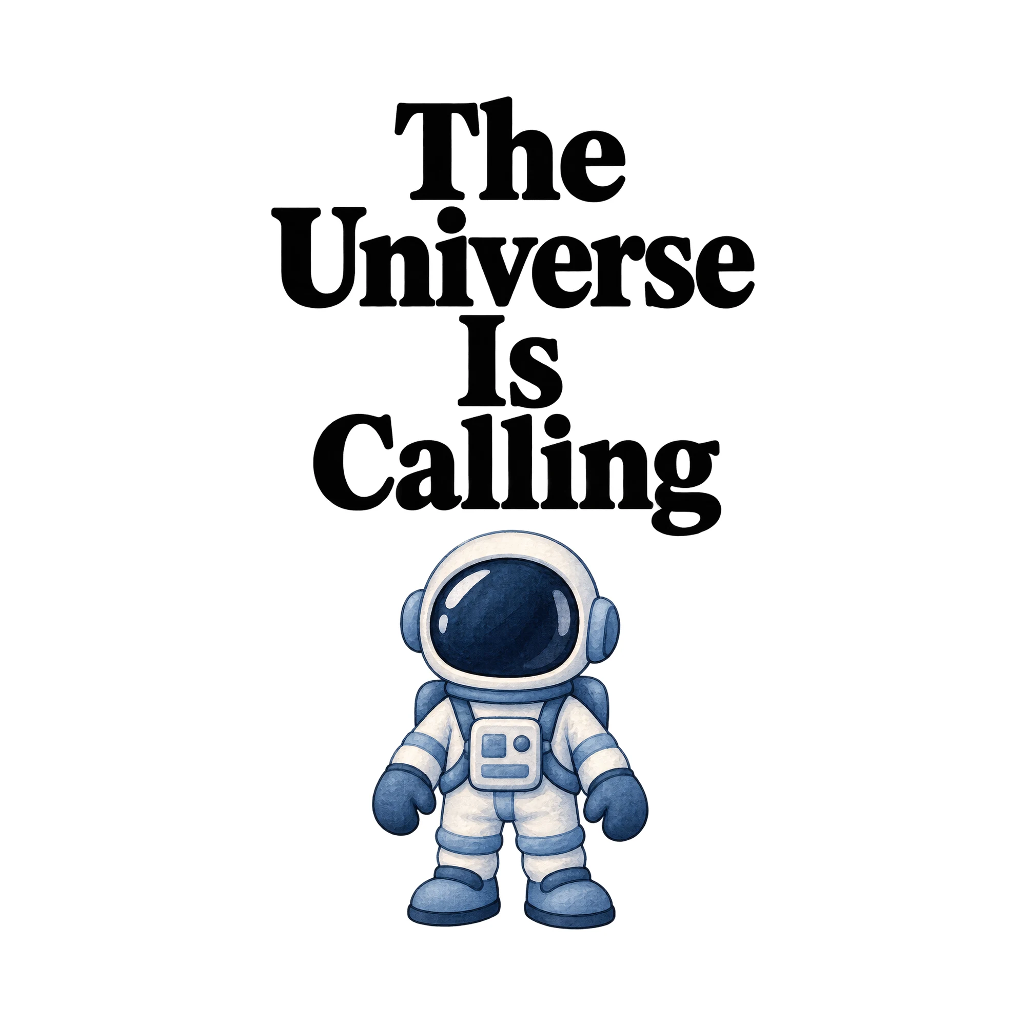 Bügelbild The Universe Is Calling, Lustiger Shirt Spruch als Grafik auf weißem Hintergrund (BB015676)