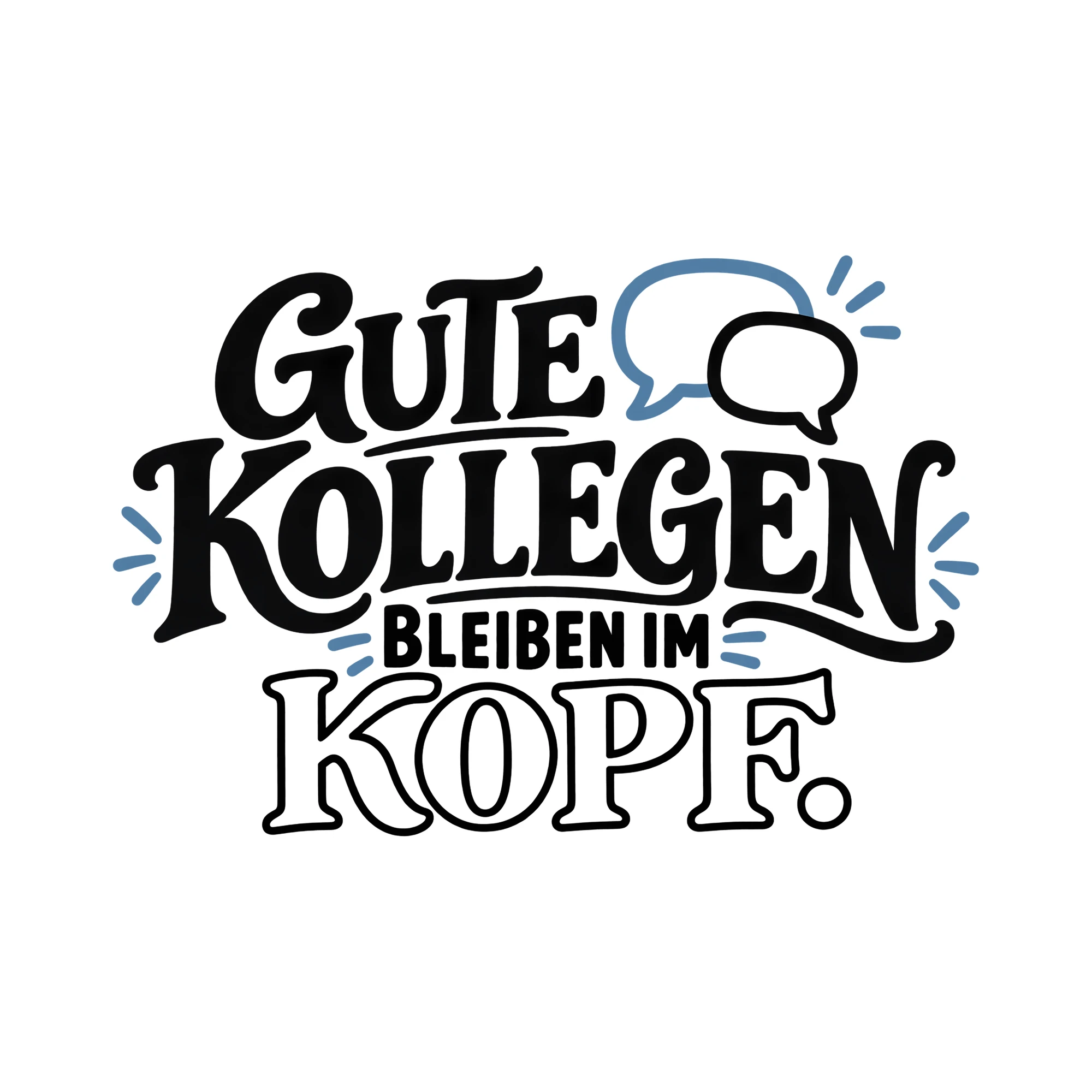 Bügelbild GUTE KOLLEGEN BLEIBEN IM KOPF. als Grafik auf weißem Hintergrund (BB011553)