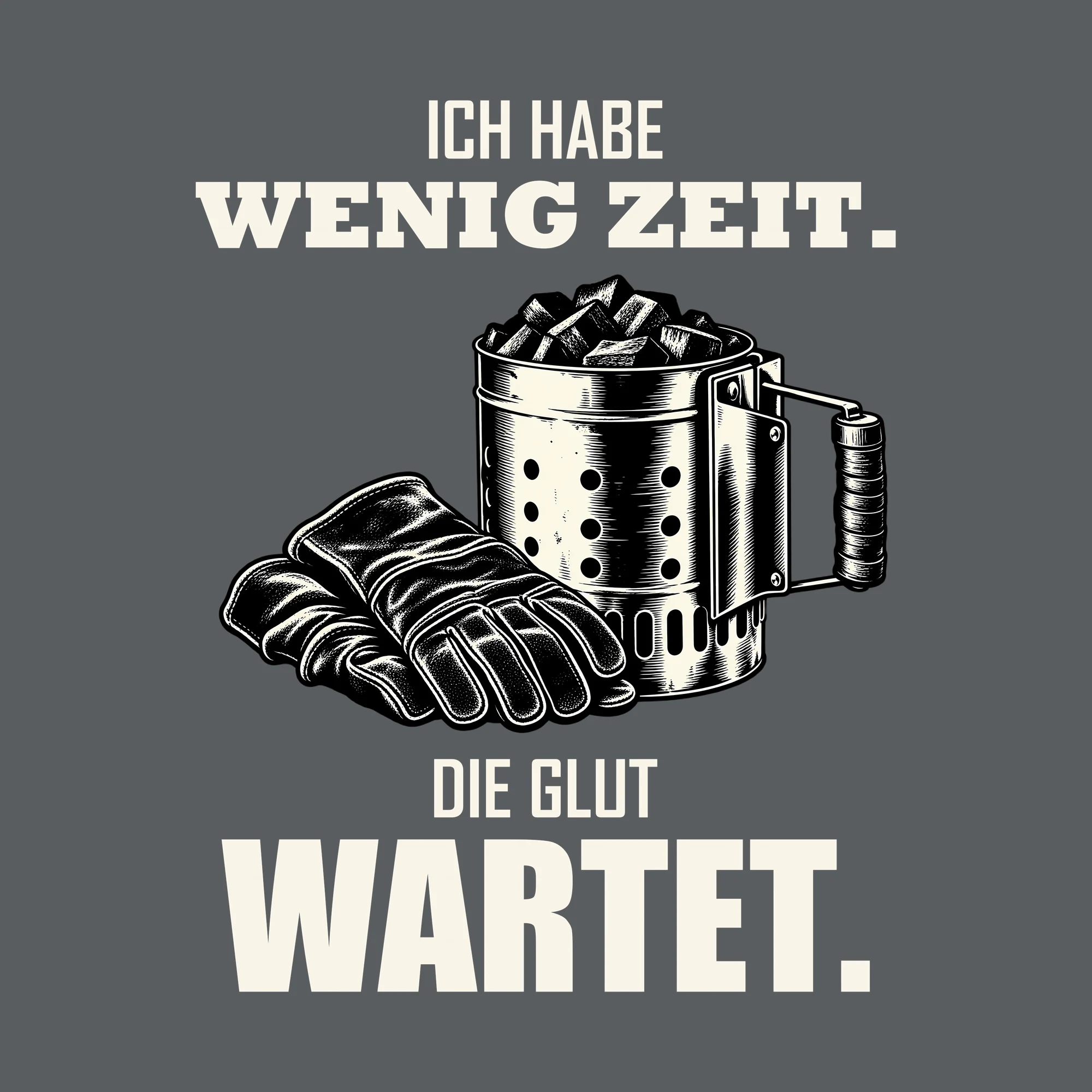 Bügelbild ICH HABE WENIG ZEIT. DIE GLUT WARTET. als Grafik auf dunklem Hintergrund (BB012056)