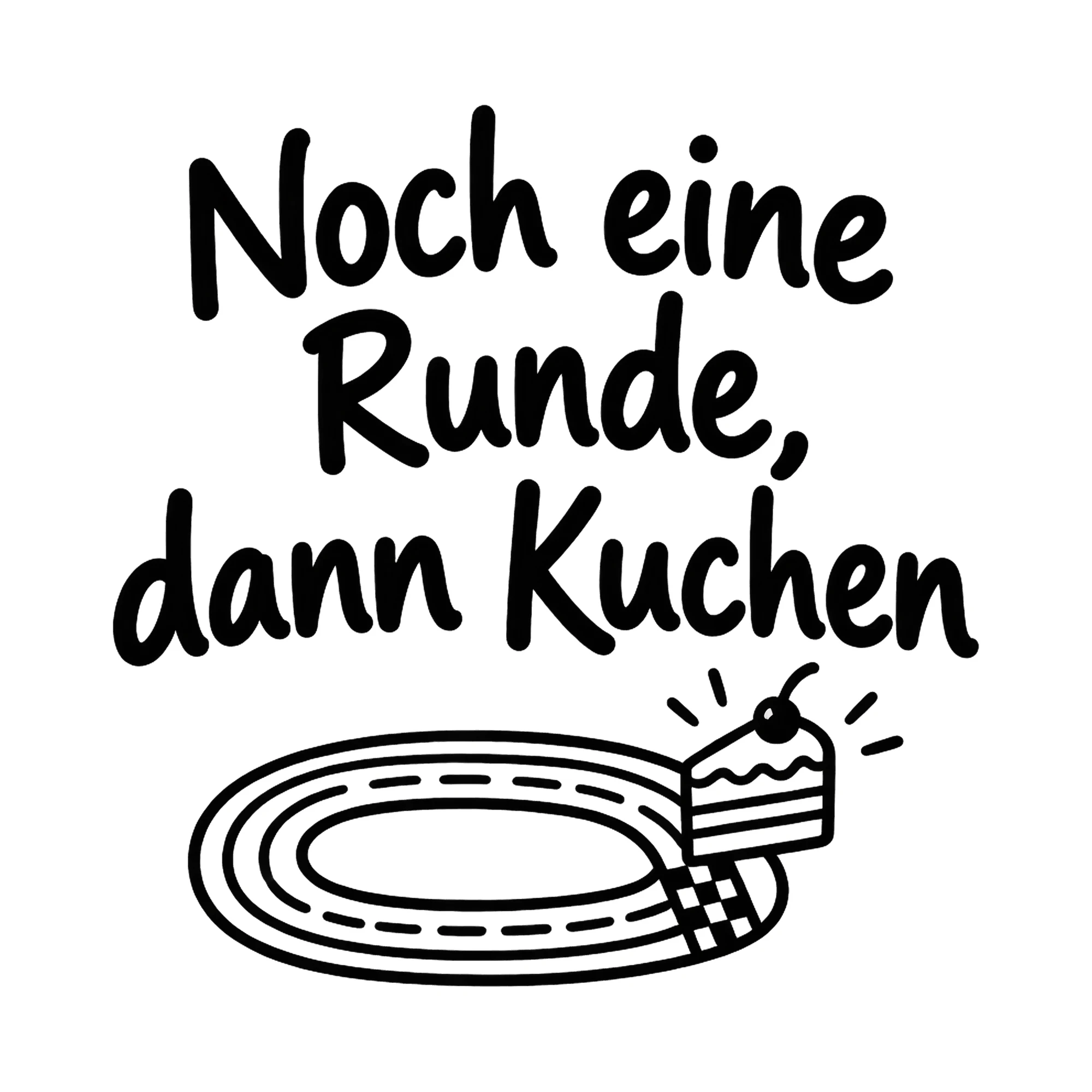 Bügelbild Noch eine Runde, dann Kuchen, Sport Shirt Spruch als Grafik auf weißem Hintergrund (BB016519)