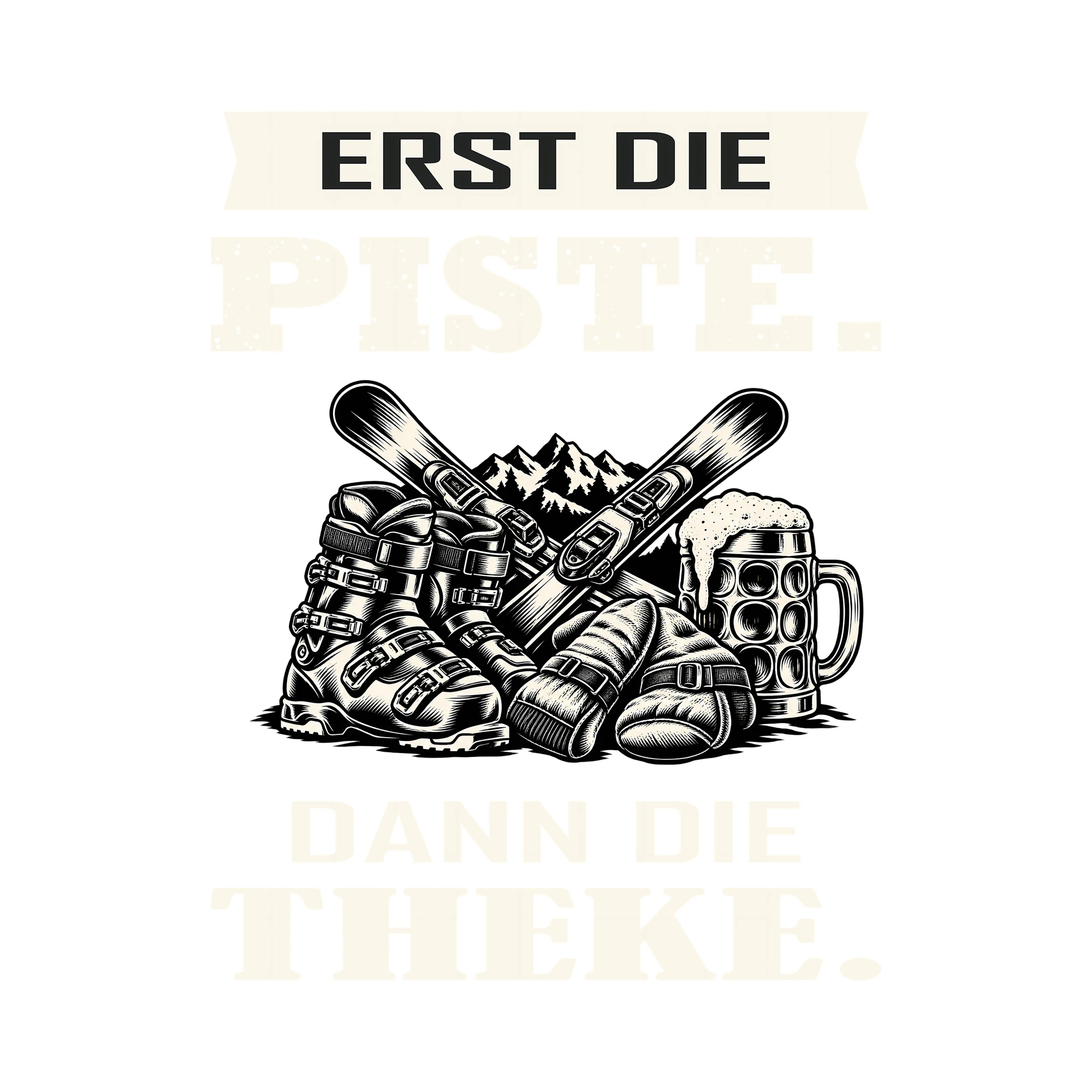 Bügelbild ERST DIE PISTE. DANN DIE THEKE. als Grafik auf weißem Hintergrund (BB011819)