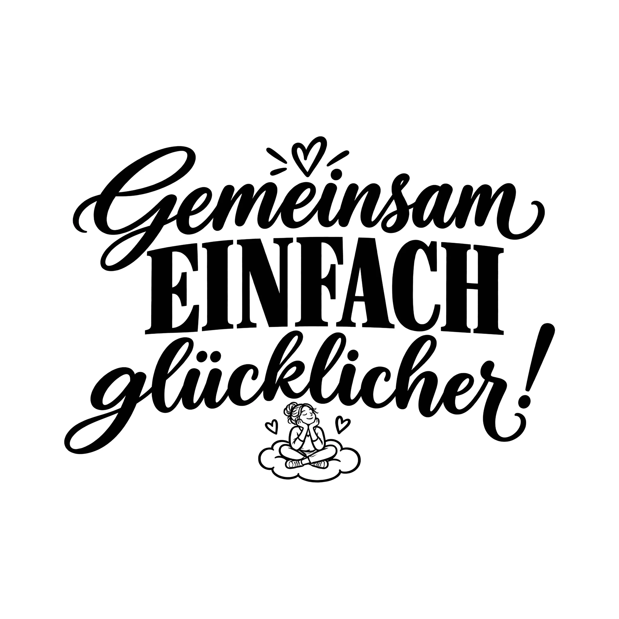 Bügelbild Gemeinsam einfach glücklicher! als Grafik auf weißem Hintergrund (BB013746)