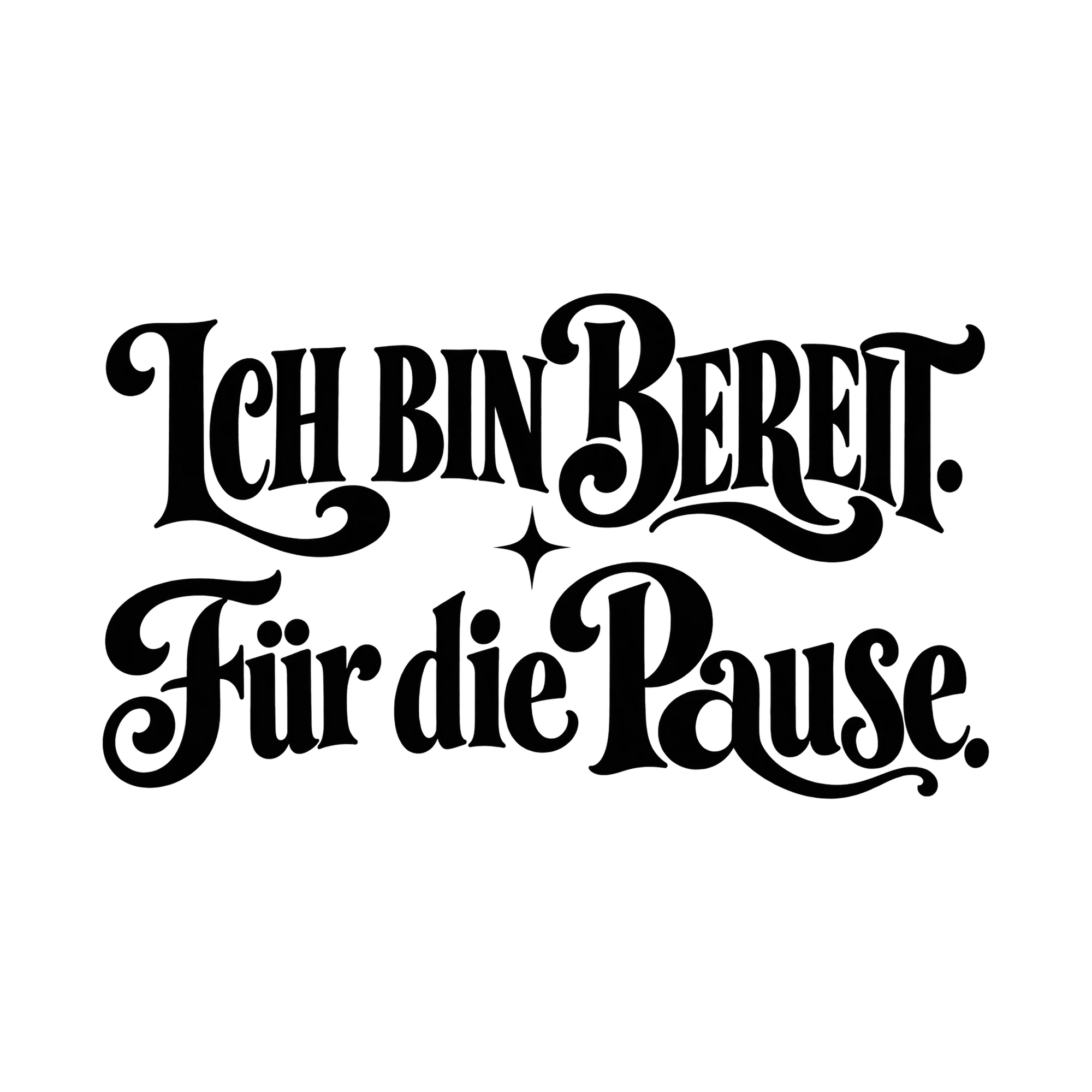 Bügelbild „Ich bin bereit. Für die Pause.“, Lustiger Shirt Spruch als Grafik auf weißem Hintergrund (BB019524)