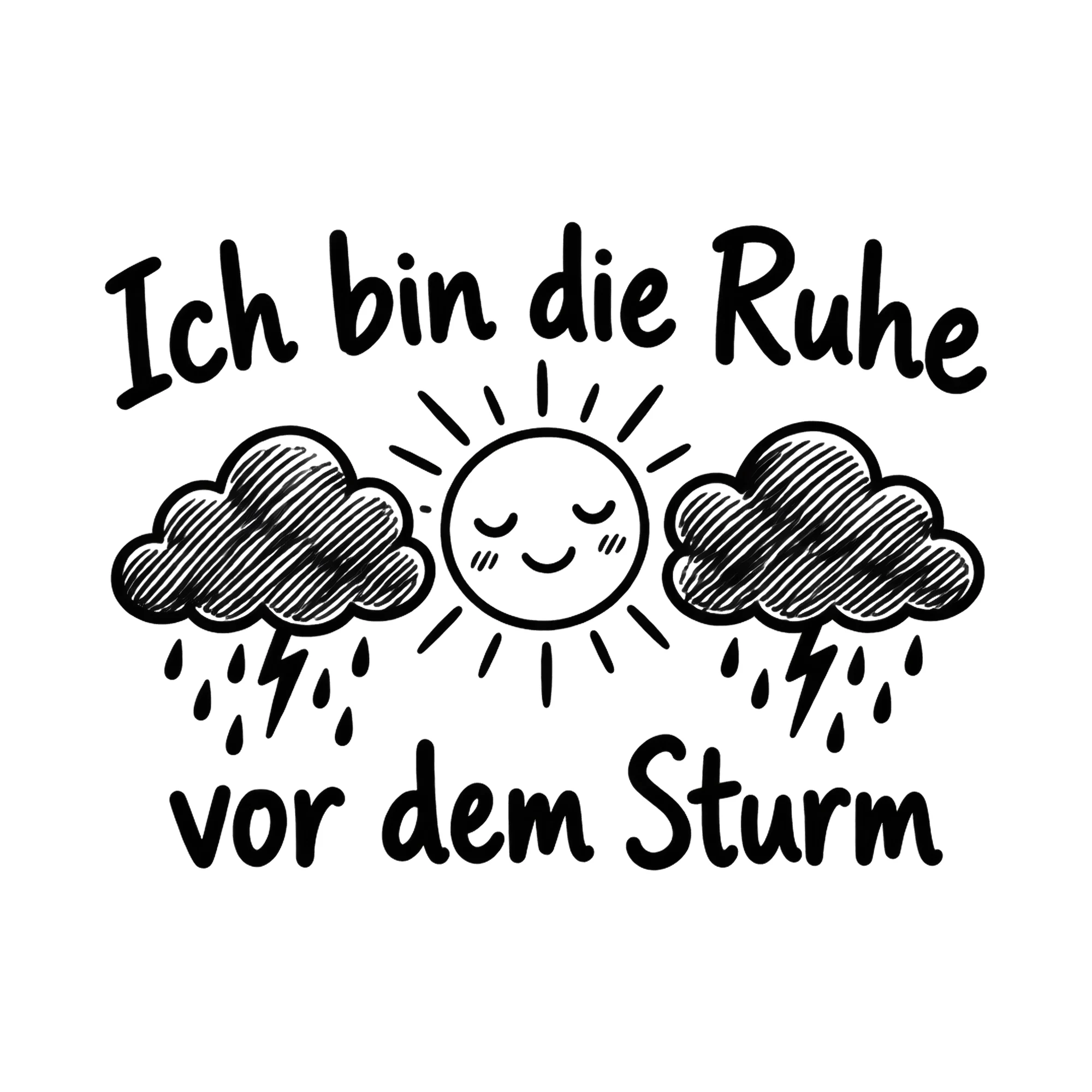 Bügelbild Ich bin die Ruhe vor dem Sturm als Grafik auf weißem Hintergrund (BB019817)