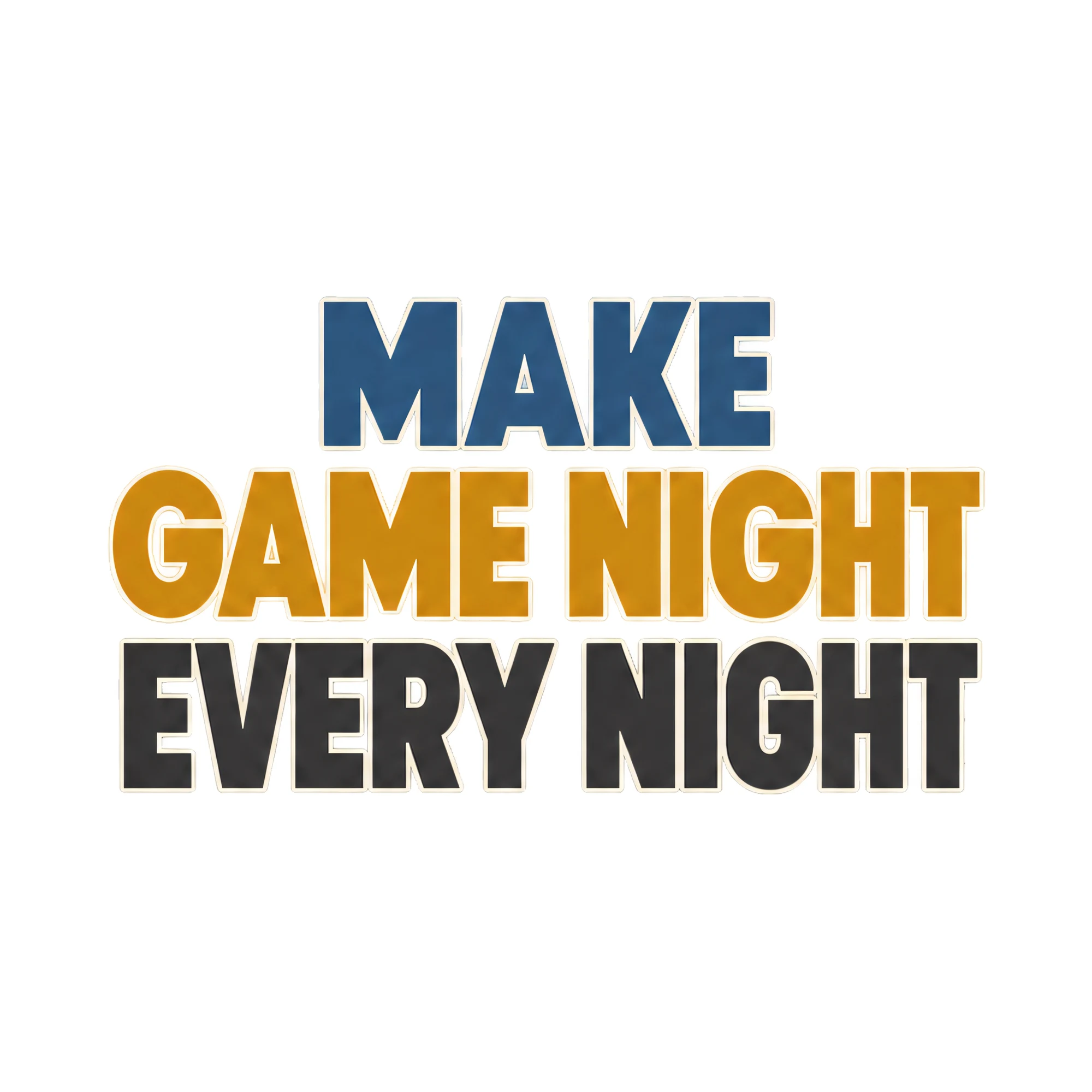 Bügelbild MAKE GAME NIGHT EVERY NIGHT als Grafik auf weißem Hintergrund (BB021335)