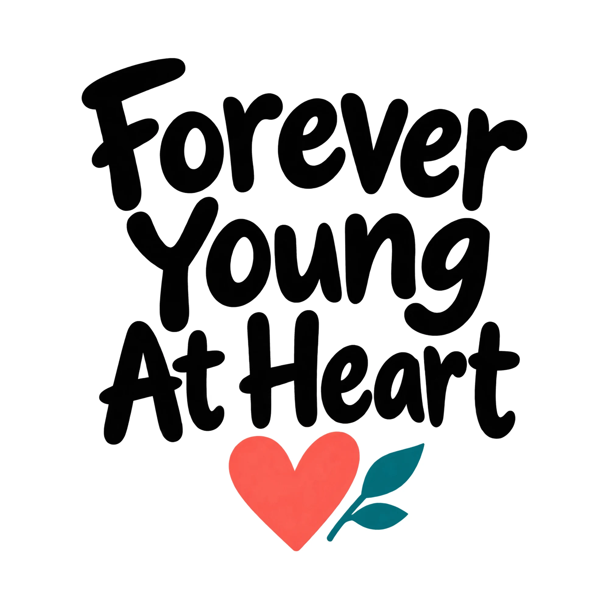 Bügelbild Forever Young At Heart, Lustiger Shirt Spruch als Grafik auf weißem Hintergrund (BB015857)