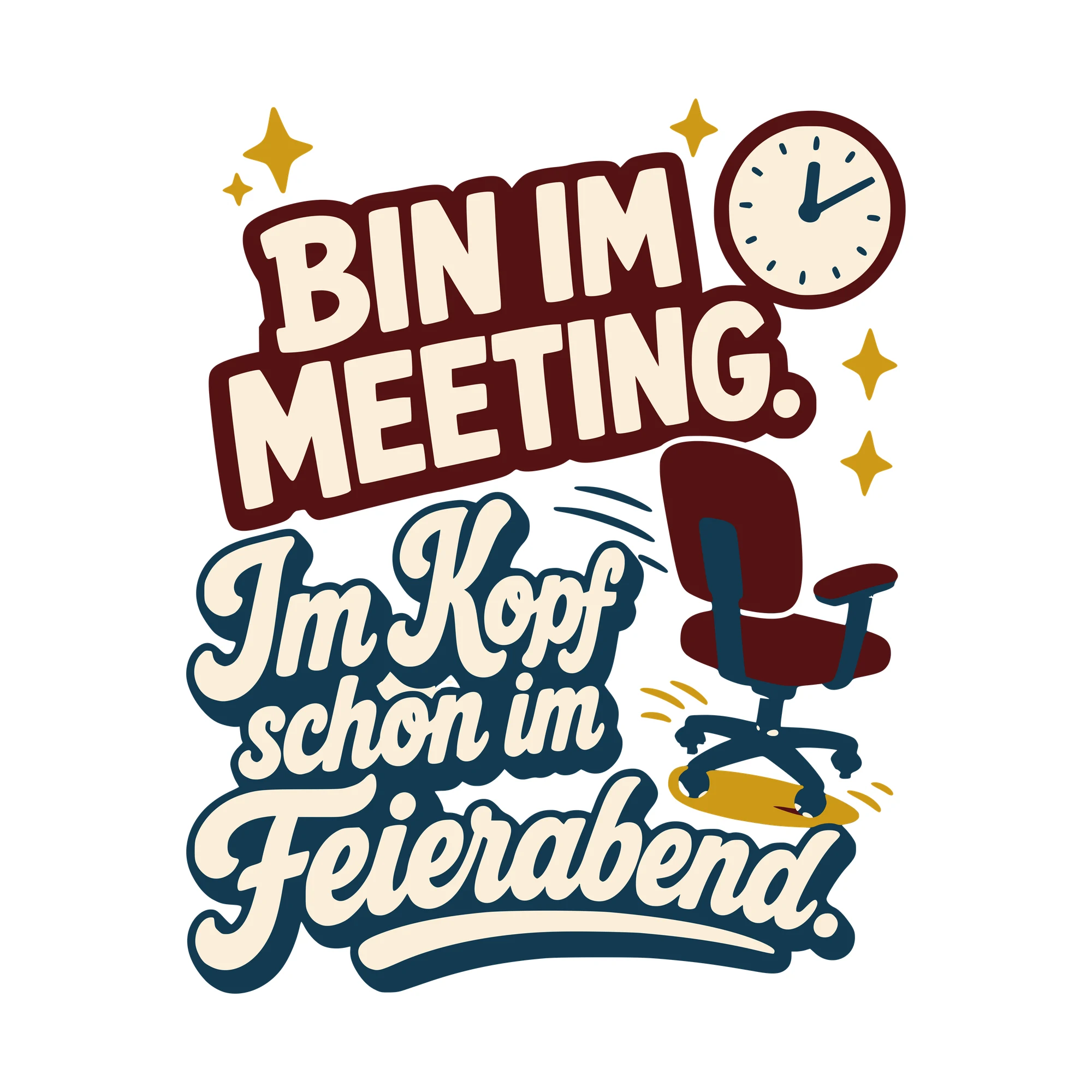 Bügelbild Bin im Meeting. Im Kopf schon im Feierabend. als Grafik auf weißem Hintergrund (BB010374)
