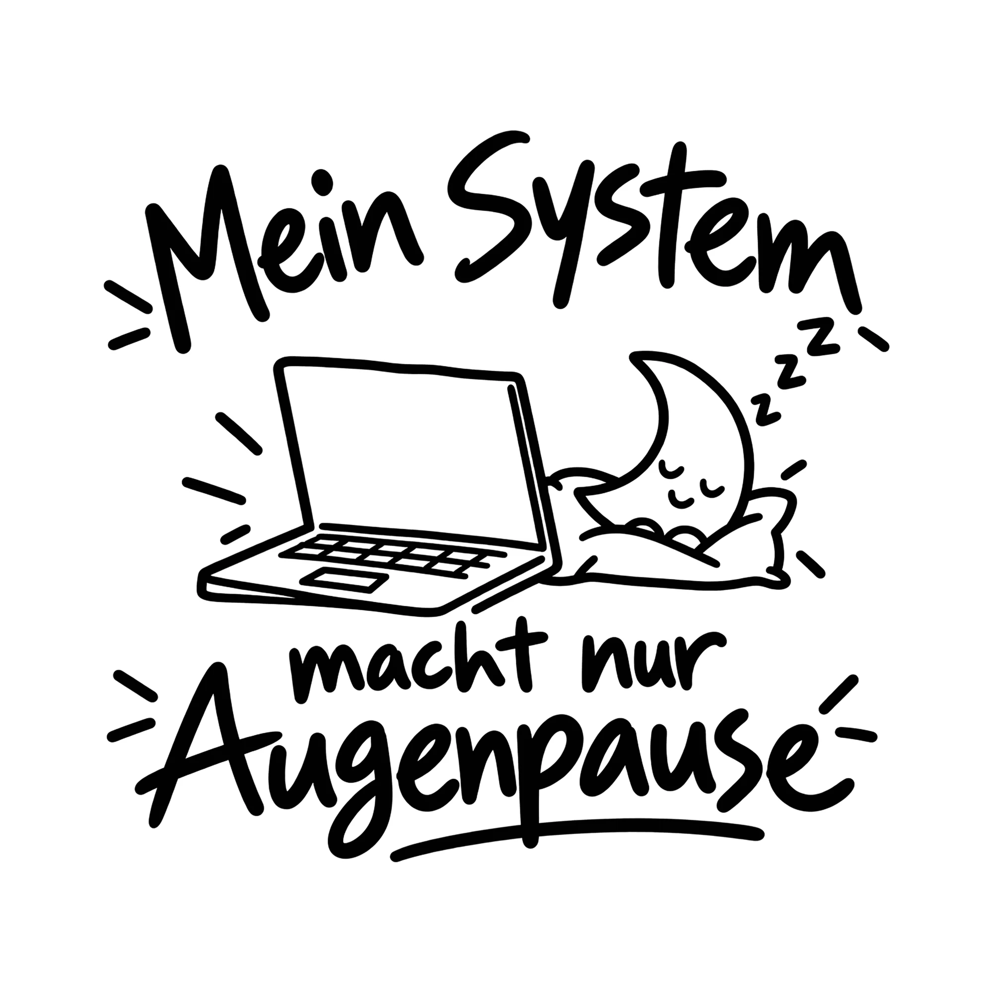 Bügelbild Mein System macht nur Augenpause als Grafik auf weißem Hintergrund (BB014425)