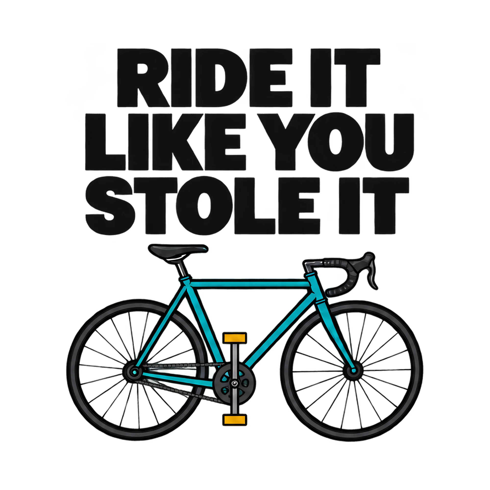 Bügelbild RIDE IT LIKE YOU STOLE IT als Grafik auf weißem Hintergrund (BB021382)