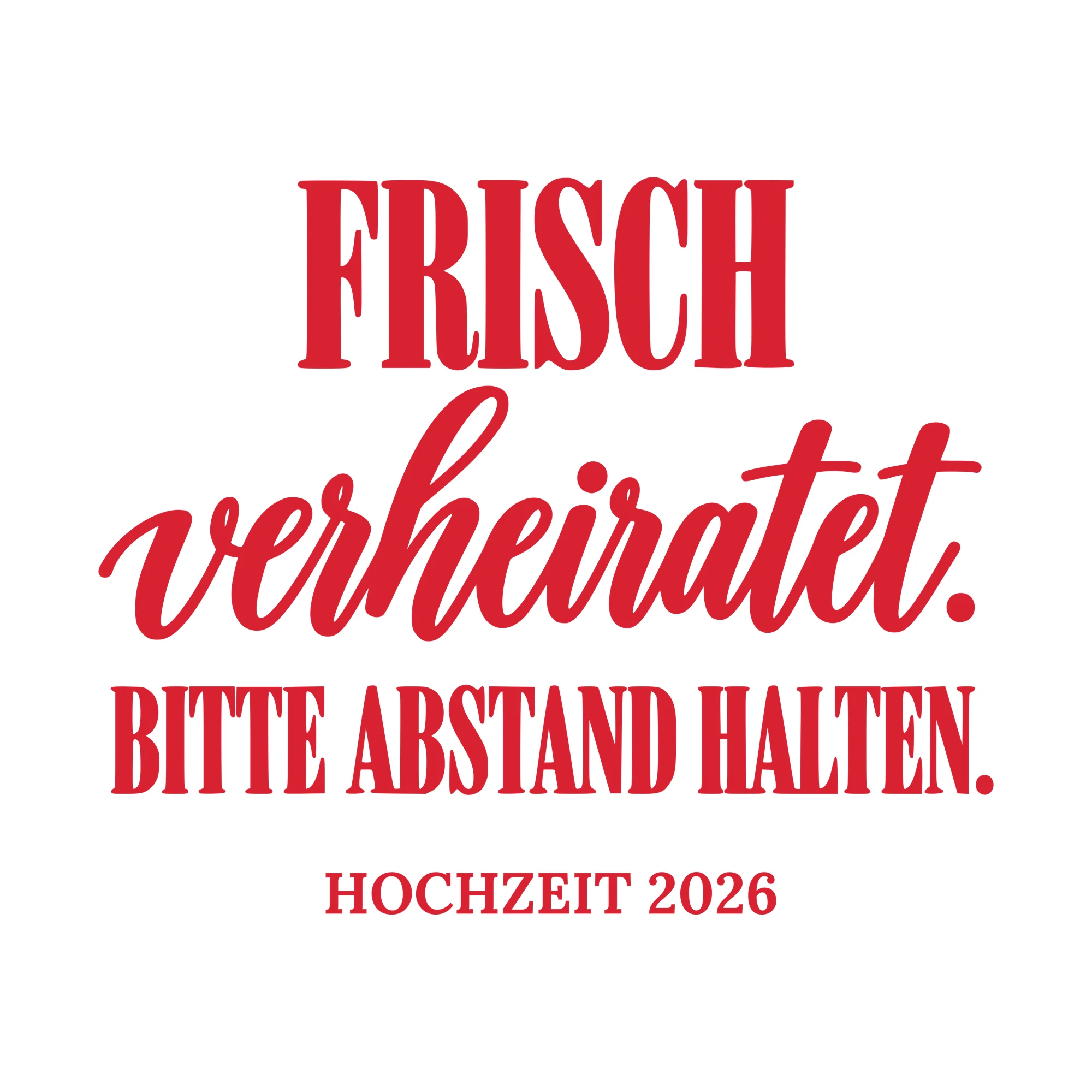 Bügelbild Frisch verheiratet. Bitte Abstand halten mit Jahr als Grafik auf weißem Hintergrund (BB010717)