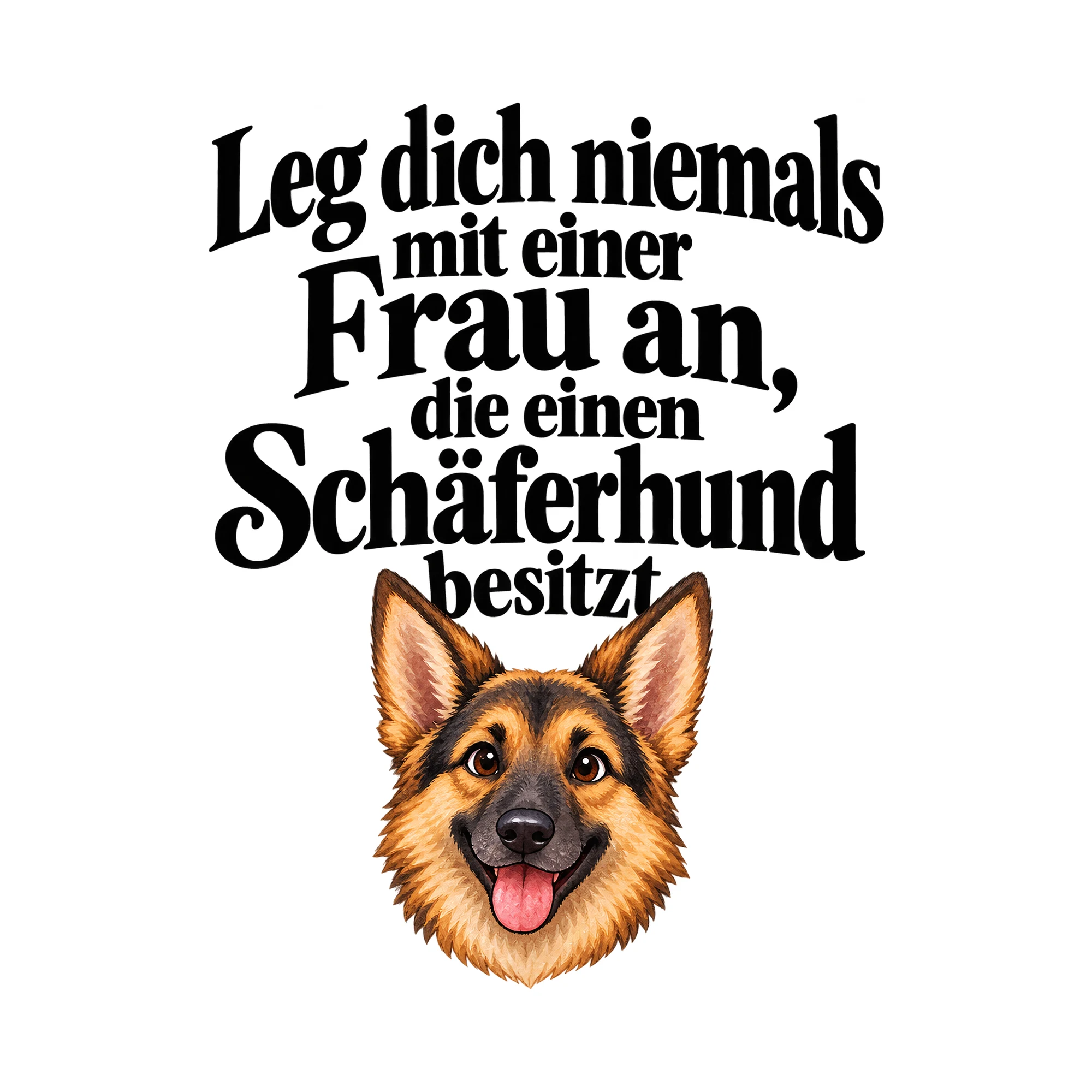 Bügelbild Leg dich niemals mit einer Frau an, die einen Schäferhund besitzt als Grafik auf weißem Hintergrund (BB015928)
