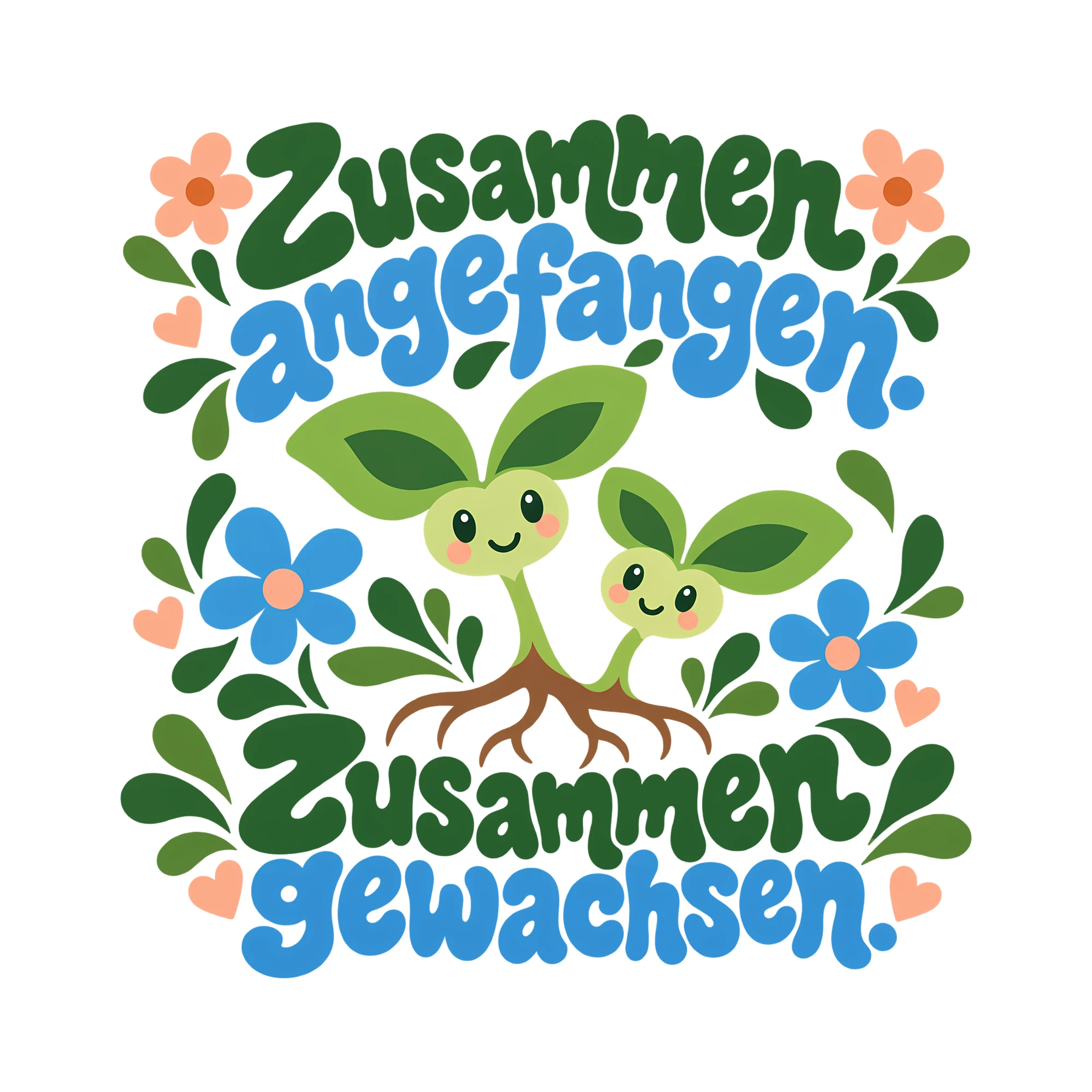 Bügelbild Zusammen angefangen. Zusammen gewachsen. als Grafik auf weißem Hintergrund (BB012306)