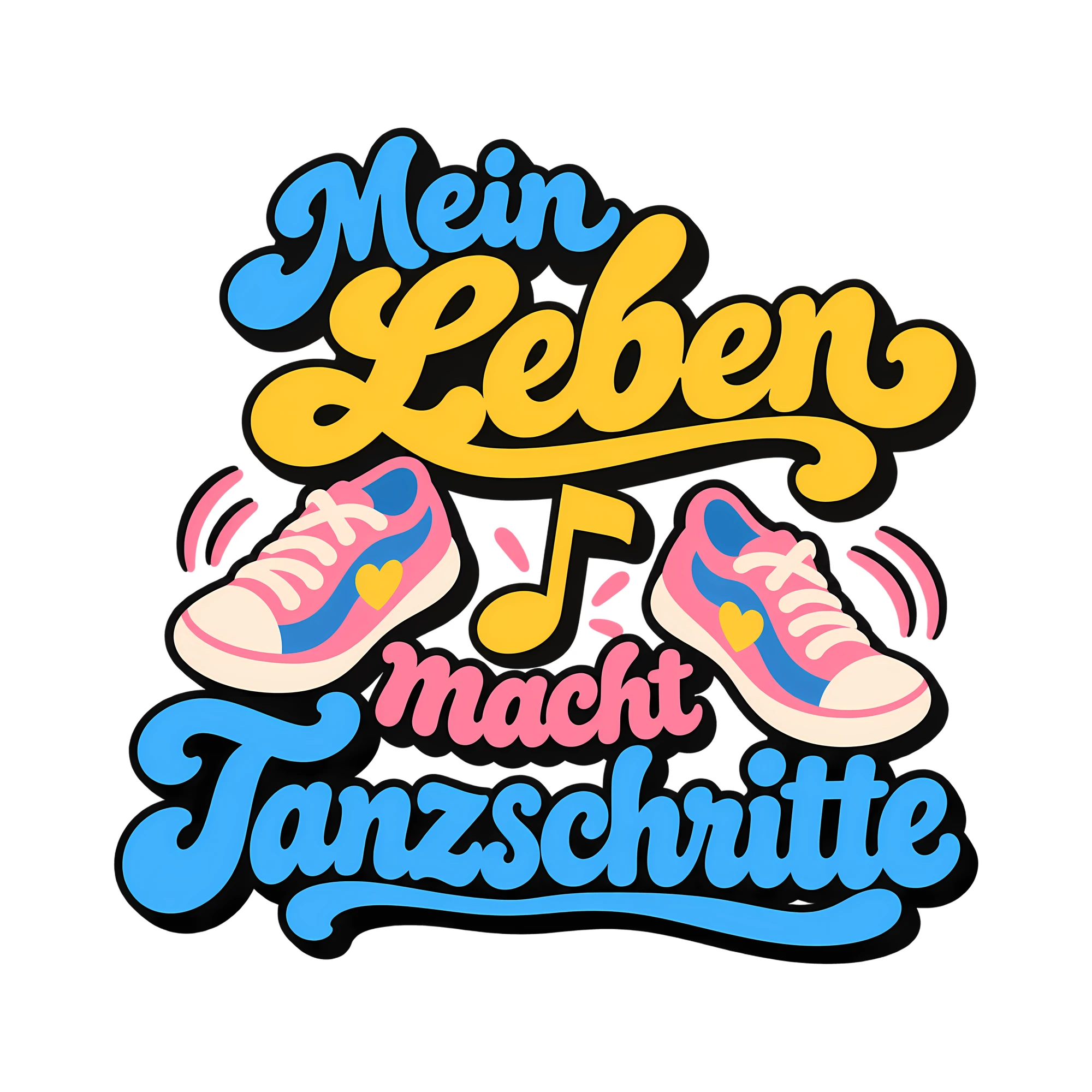 Bügelbild Mein Leben macht Tanzschritte als Grafik auf weißem Hintergrund (BB013072)