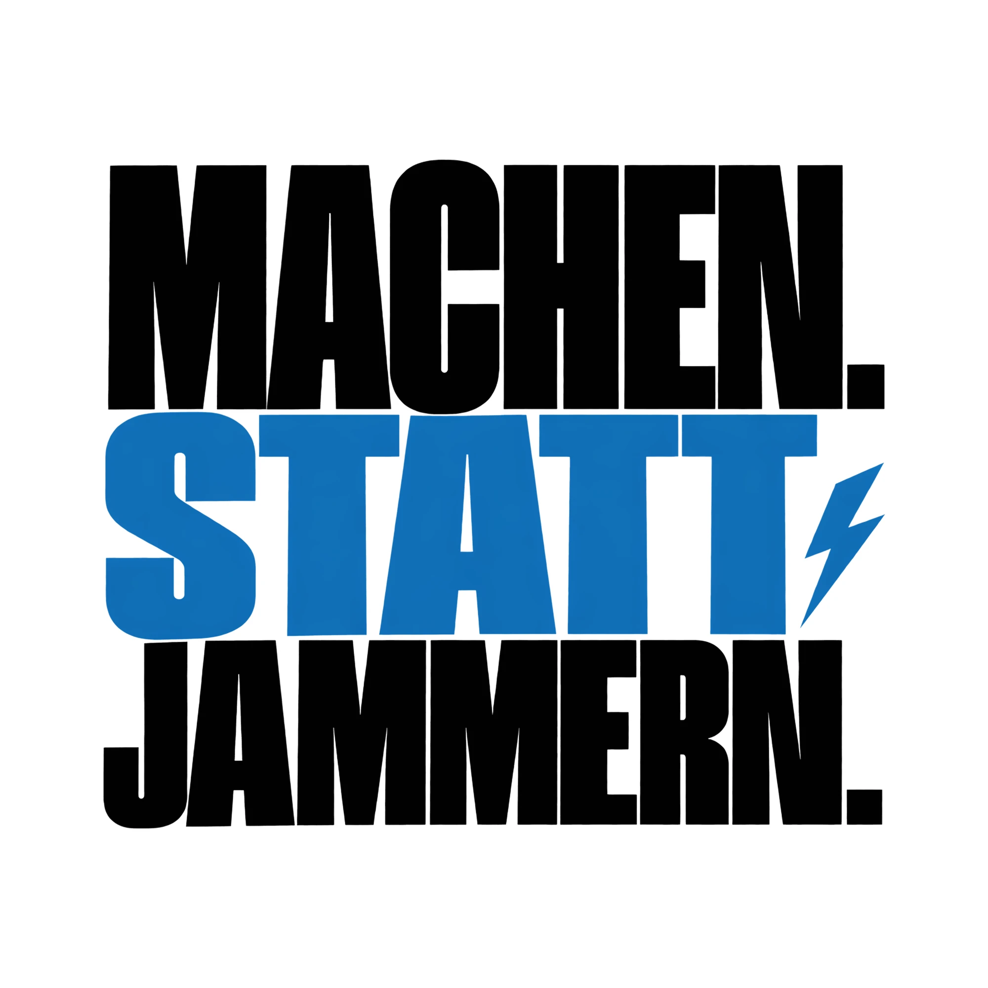 Bügelbild MACHEN. STATT JAMMERN. als Grafik auf weißem Hintergrund (BB014072)