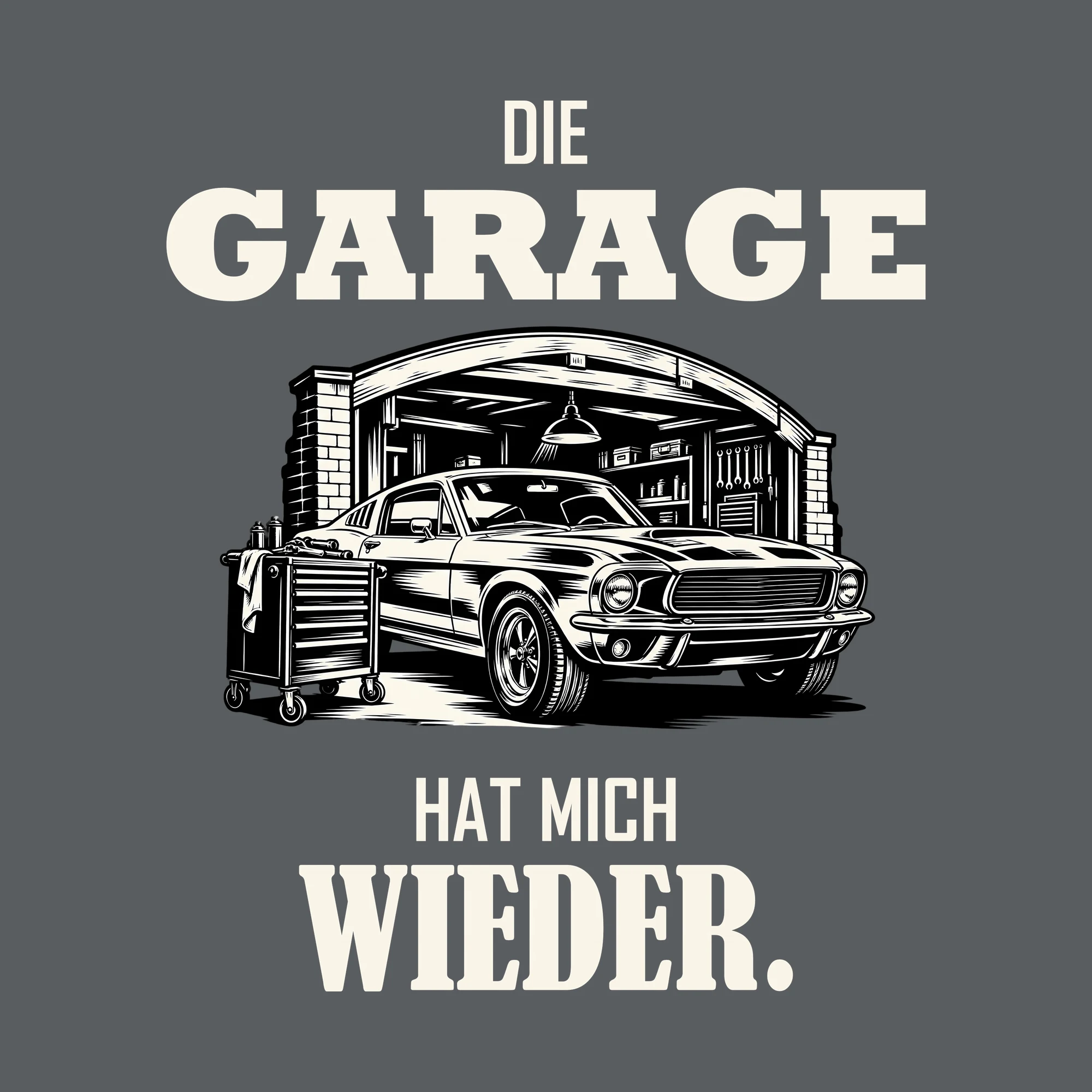 Bügelbild DIE GARAGE HAT MICH WIEDER. als Grafik auf dunklem Hintergrund (BB012684)