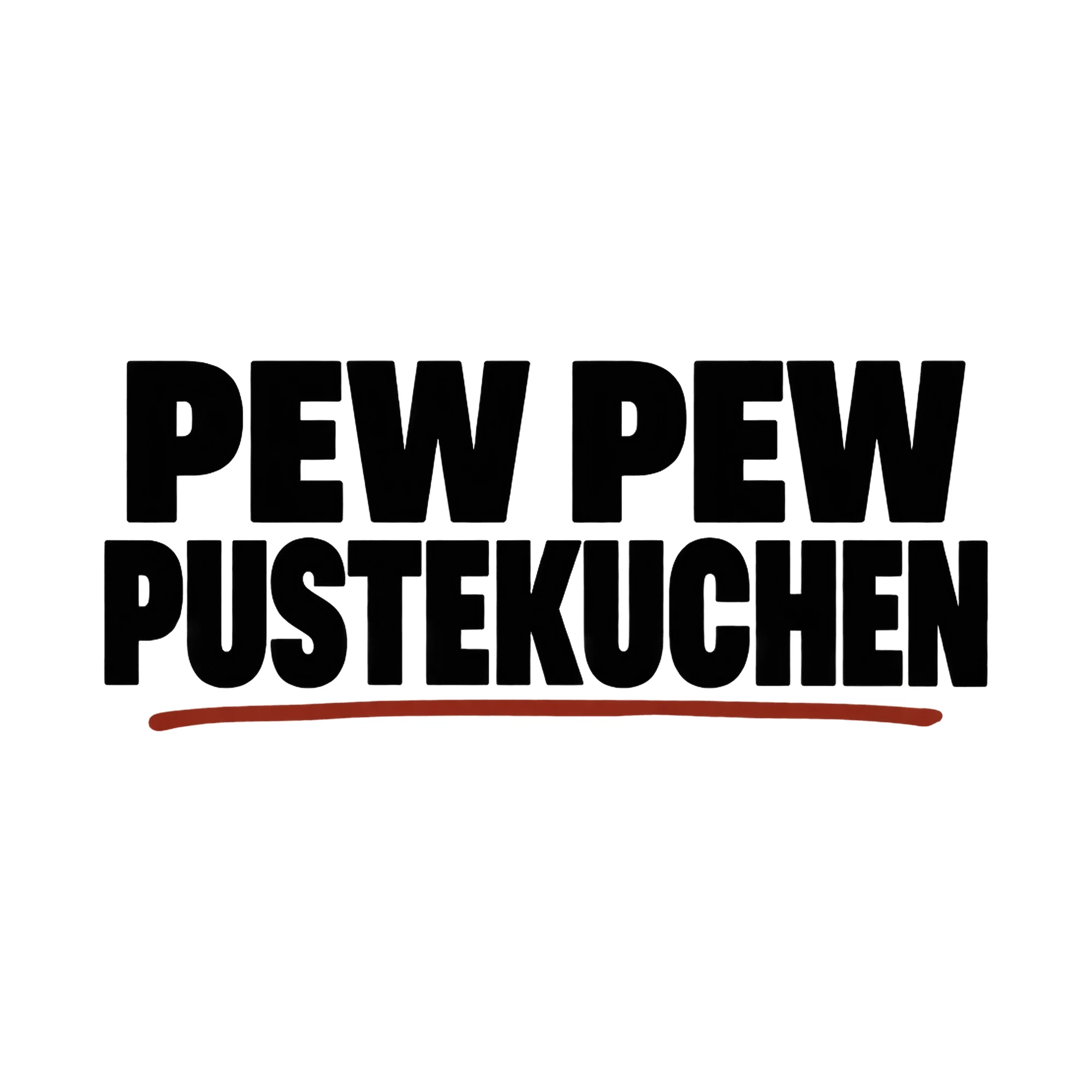 Bügelbild PEW PEW PUSTEKUCHEN, Lustiger Shirt Spruch als Grafik auf weißem Hintergrund (BB017189)