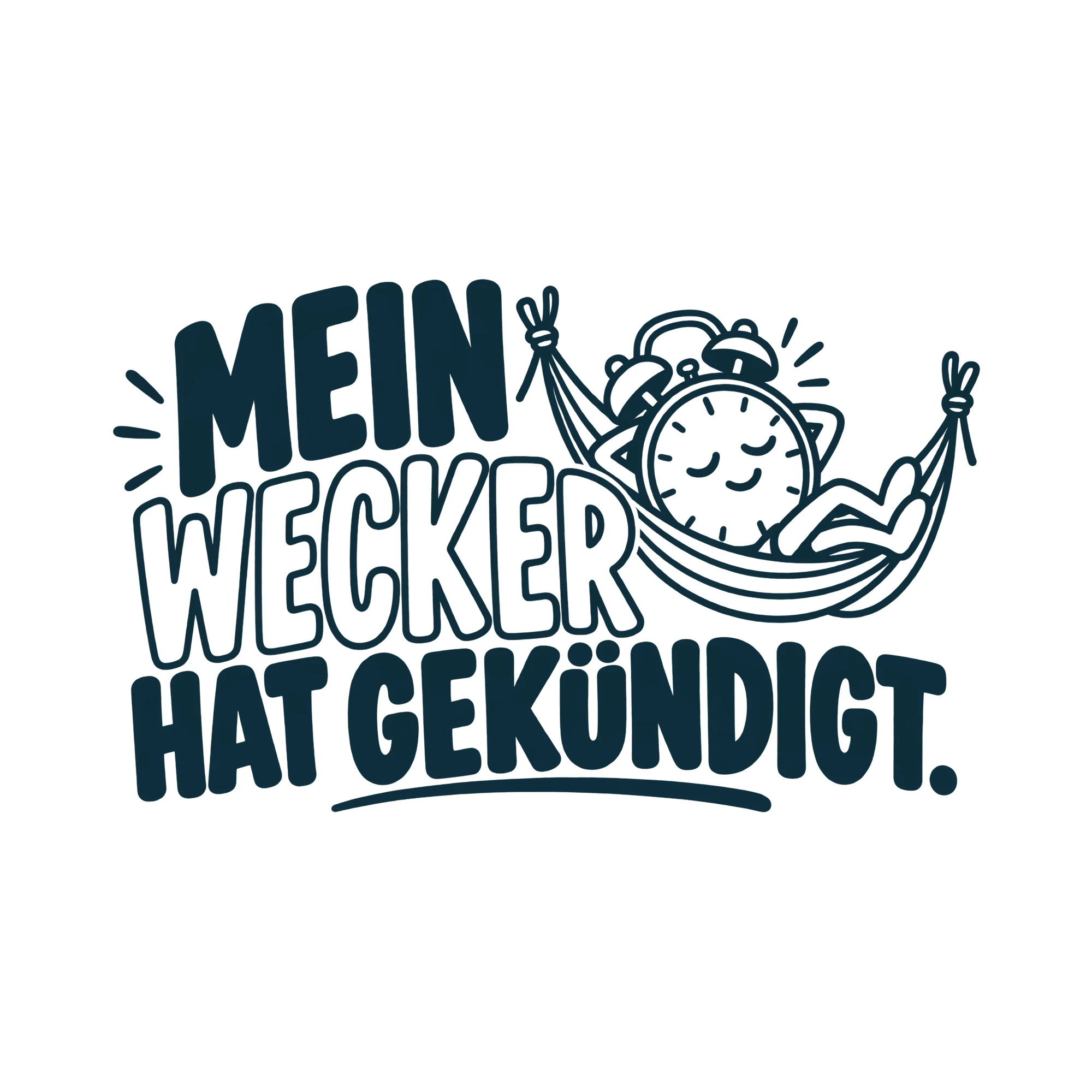 Bügelbild MEIN WECKER HAT GEKÜNDIGT. als Grafik auf weißem Hintergrund (BB011543)