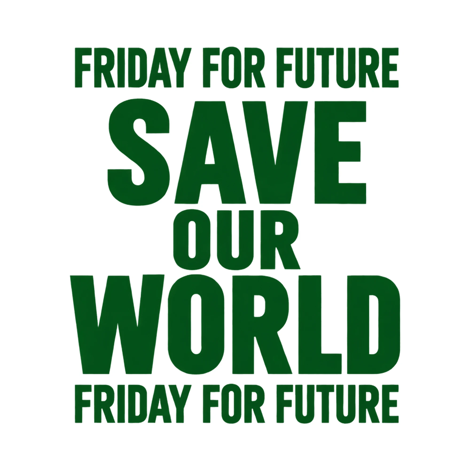 Bügelbild „FRIDAY FOR FUTURE SAVE OUR WORLD FRIDAY FOR FUTURE“, Urlaub Shirt Spruch als Grafik auf weißem Hintergrund (BB015430)