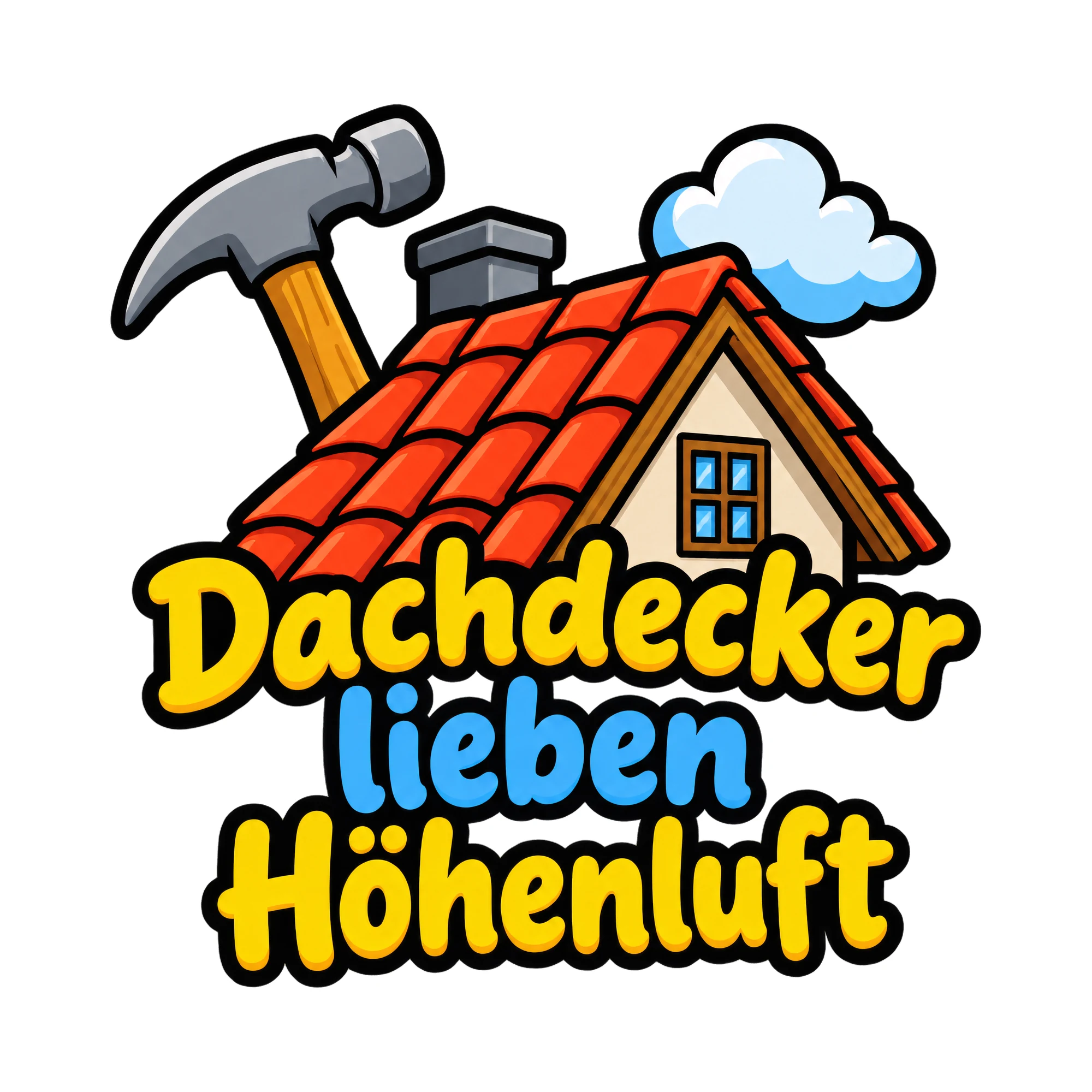 Bügelbild Dachdecker lieben Höhenluft, Beruf Shirt Spruch als Grafik auf weißem Hintergrund (BB016630)